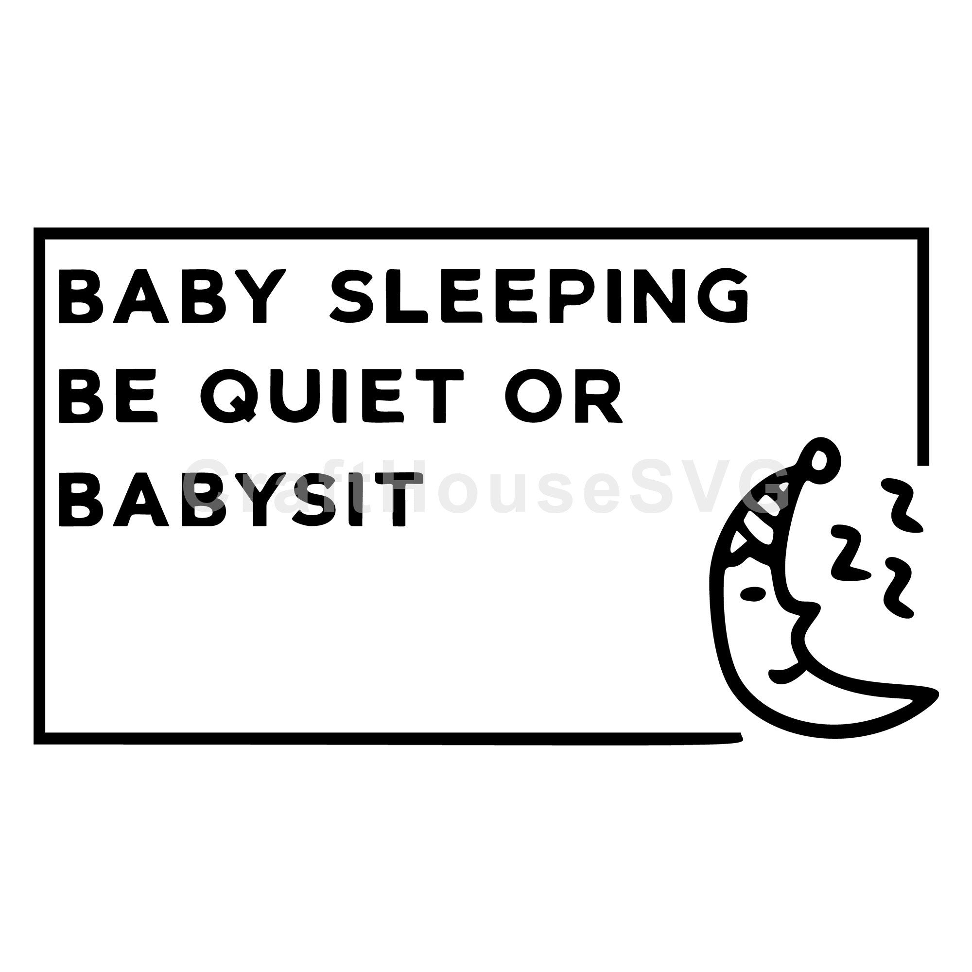 Baby sleeping be quiet or babysit SVG | M49F | A Doormat SVG file