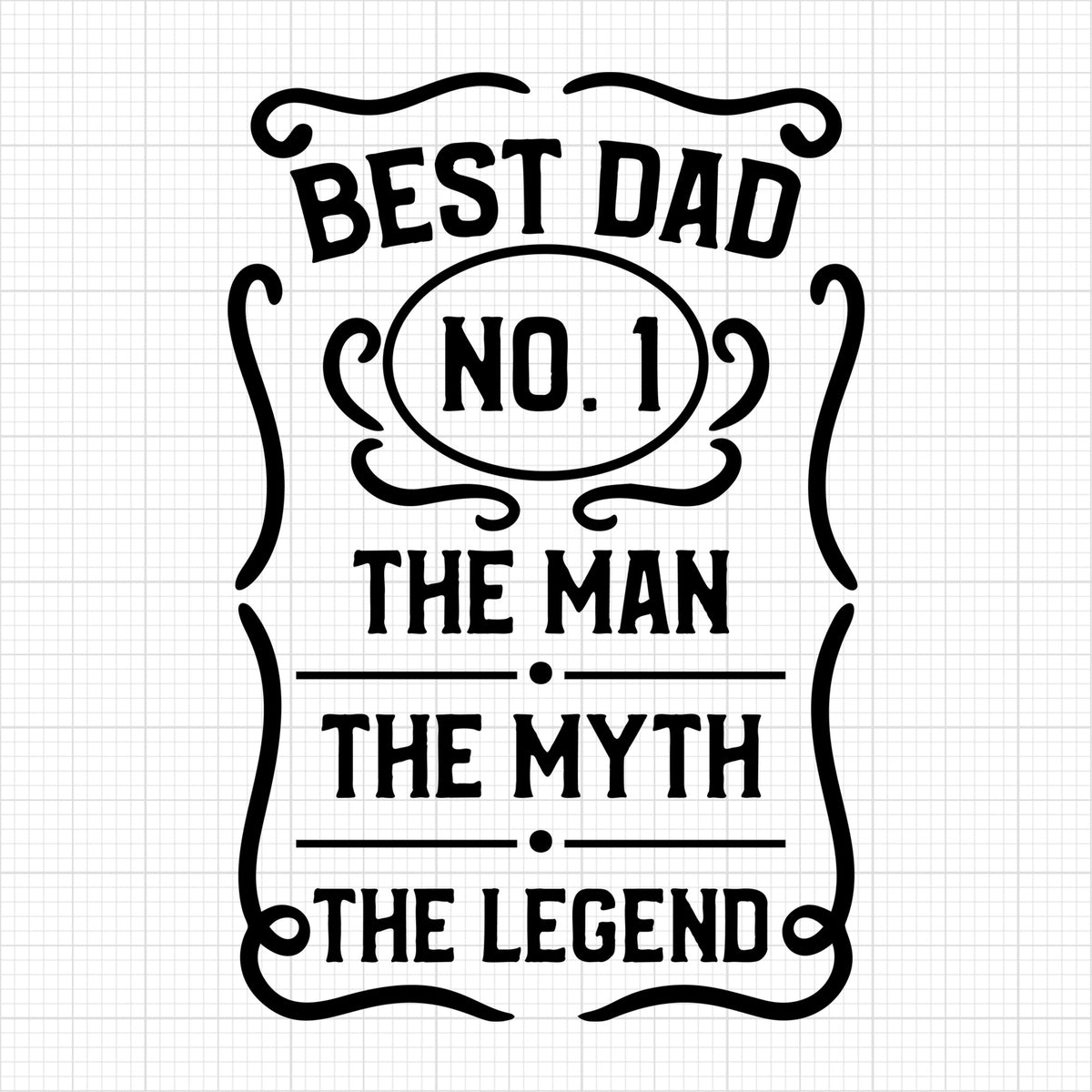 Best Dad No 1 The Man The Myth The Legend