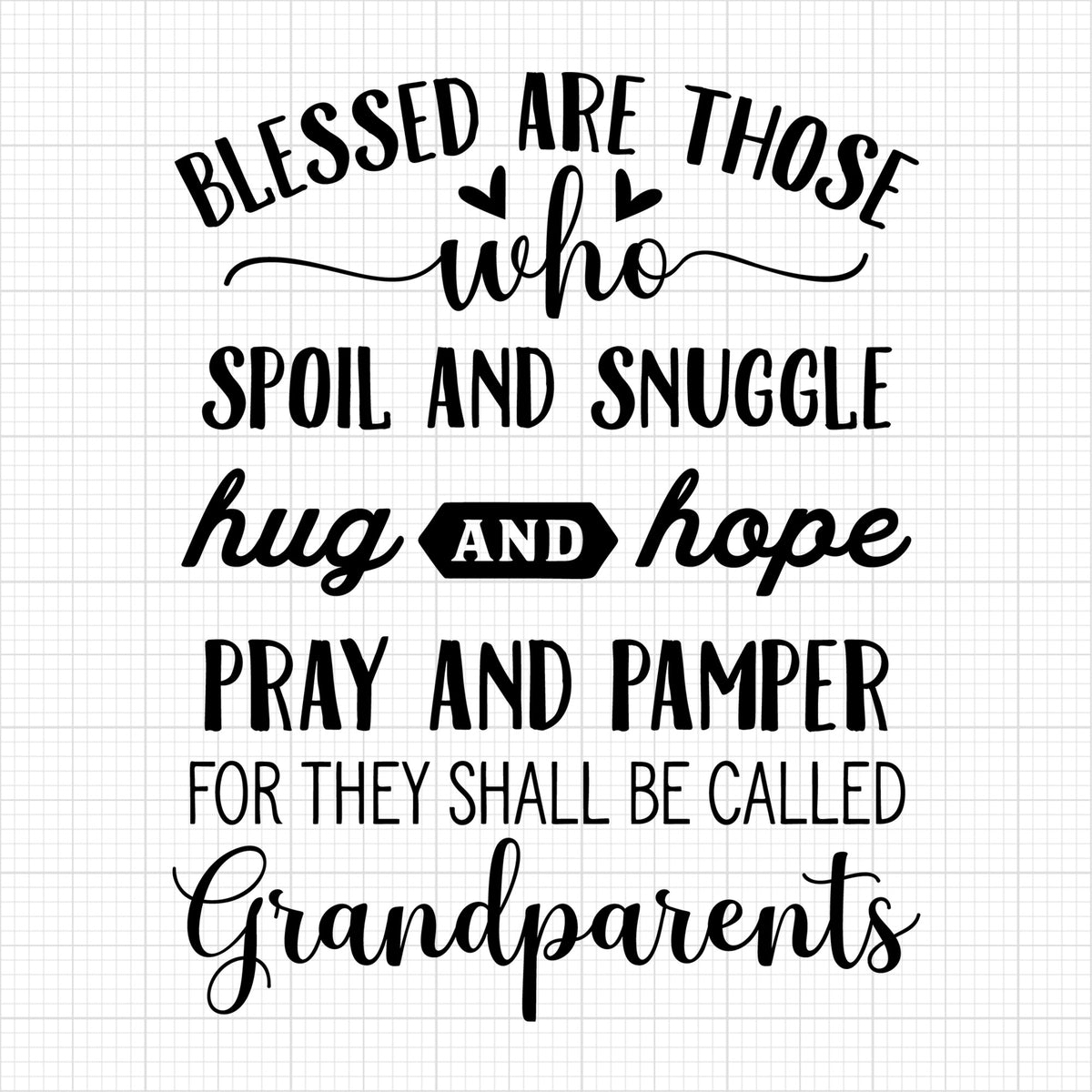 Blessed are those who spoil and snuggle | Grandparents SVG
