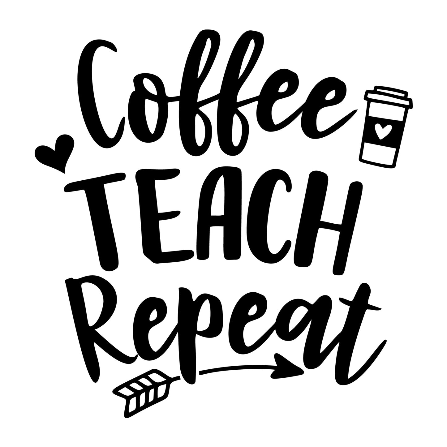 Coffee Teach Repeat SVG