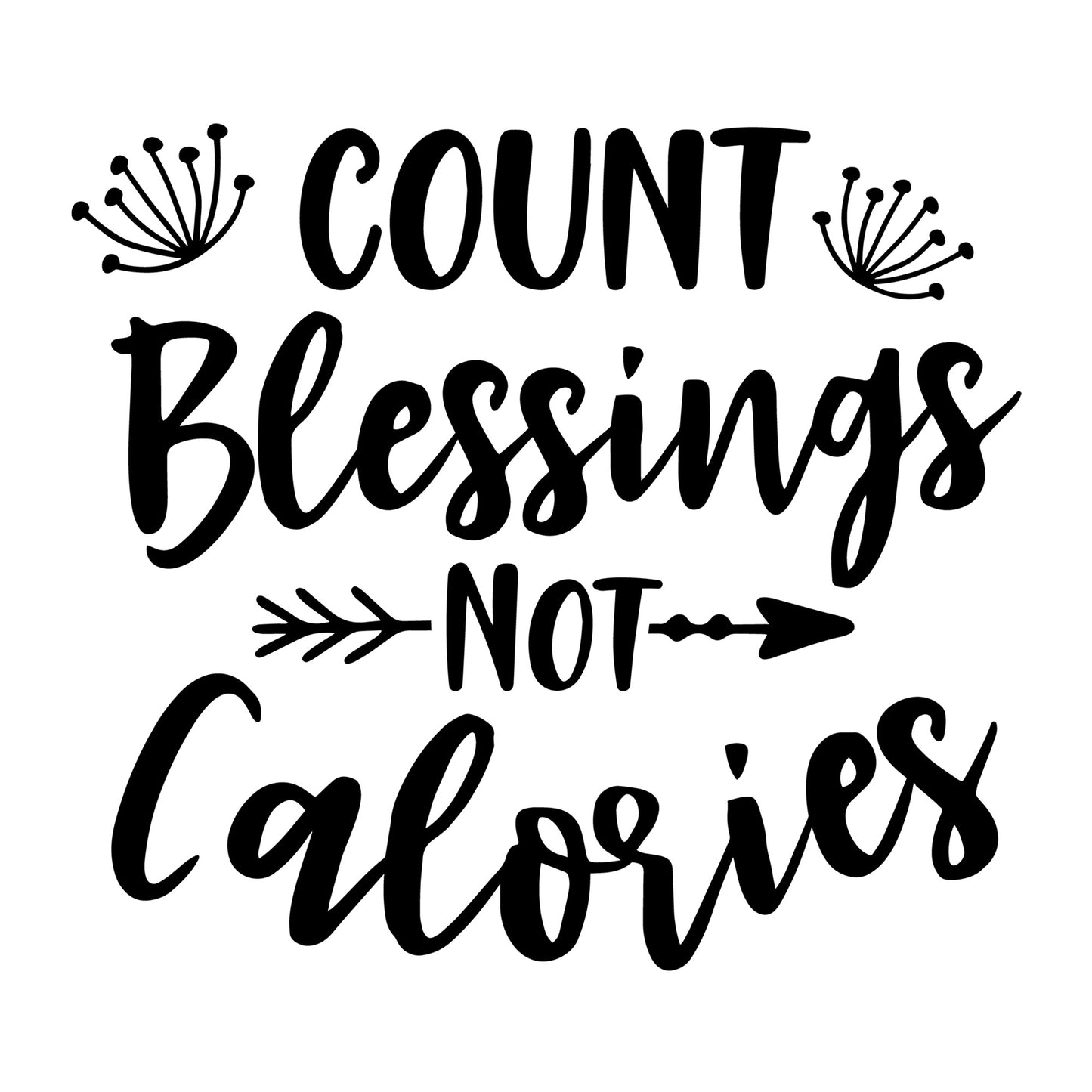 Count Blessings Not Calories SVG