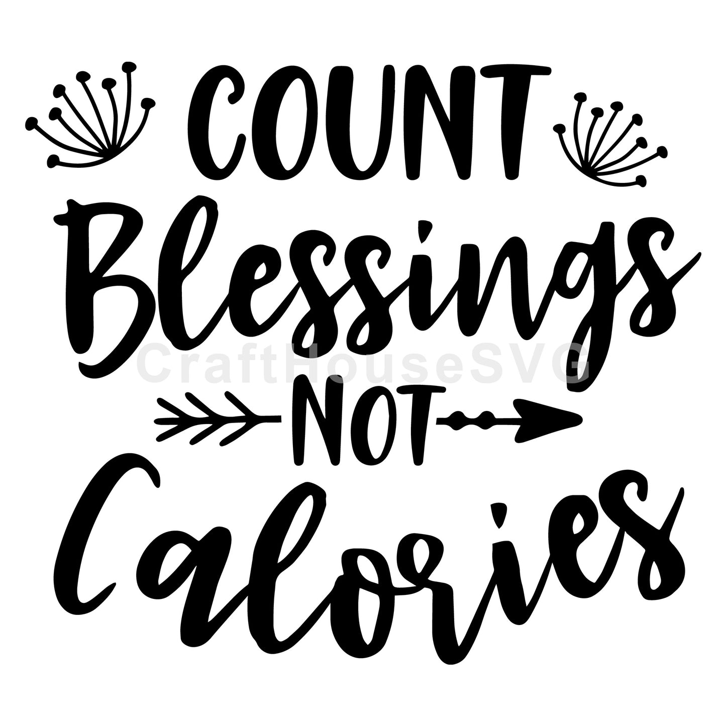 Count blessings not calories SVG, Funny SVG - Craft House SVG