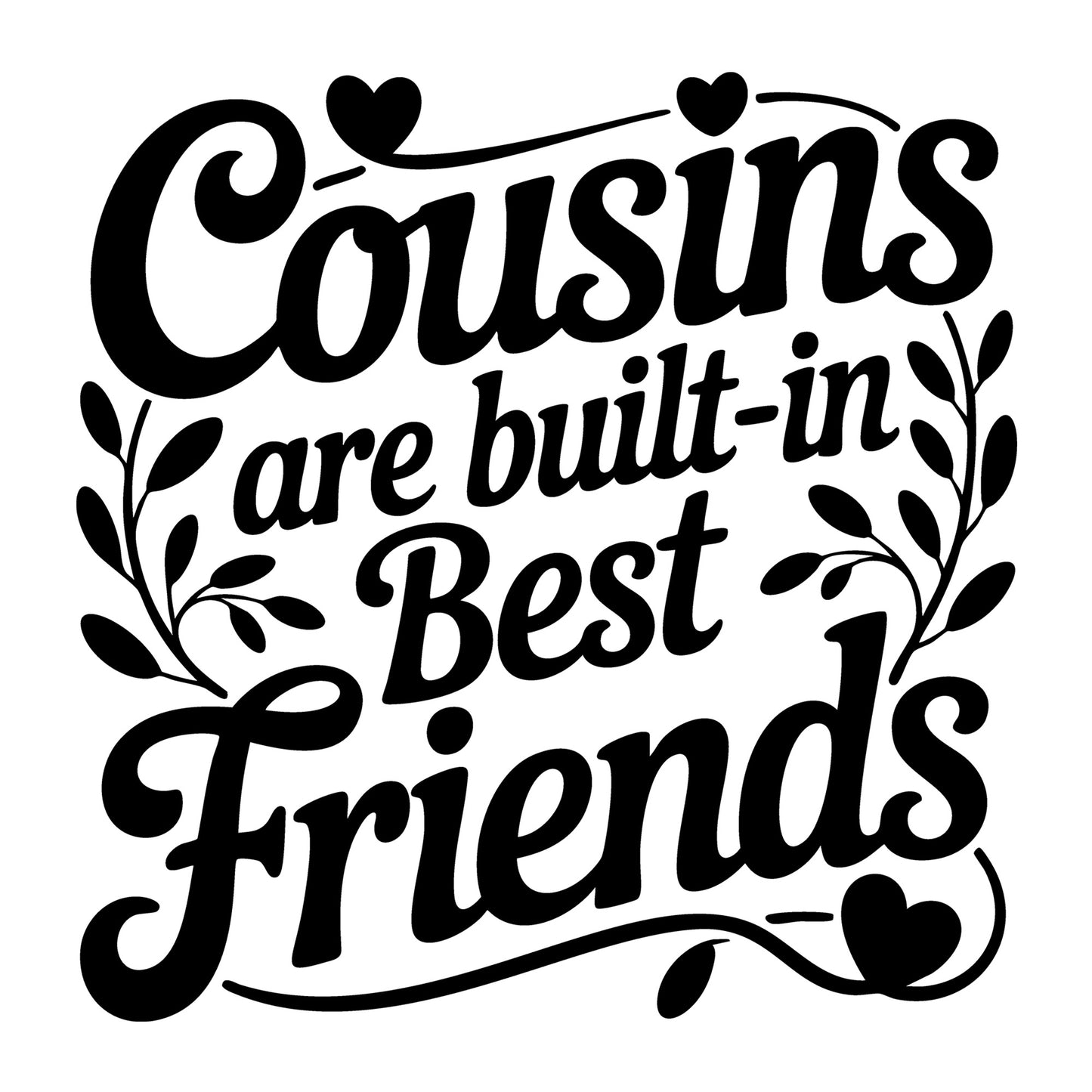 Cousins Are Built In Best Friends SVG