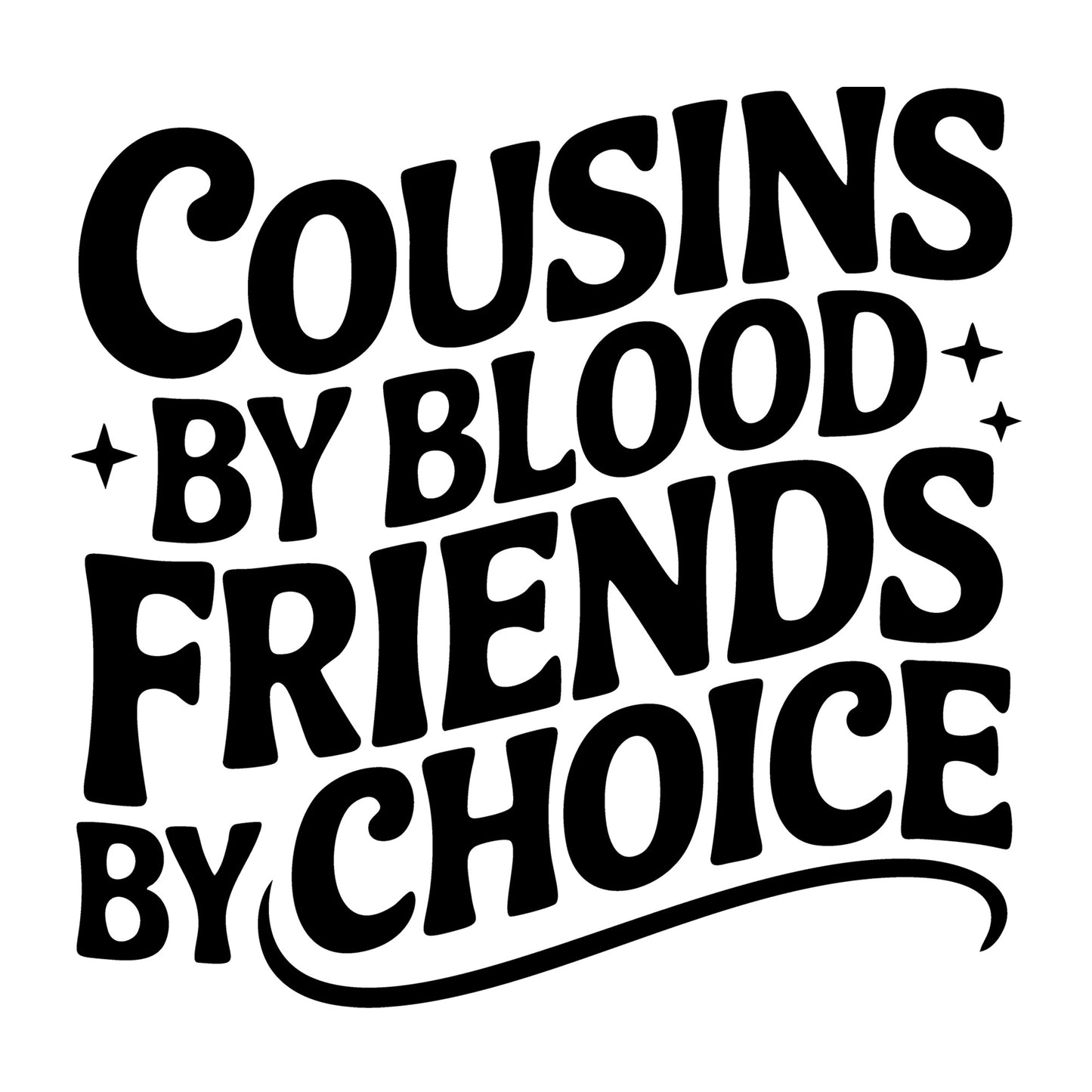 Cousins by Blood Friends by Choice SVG