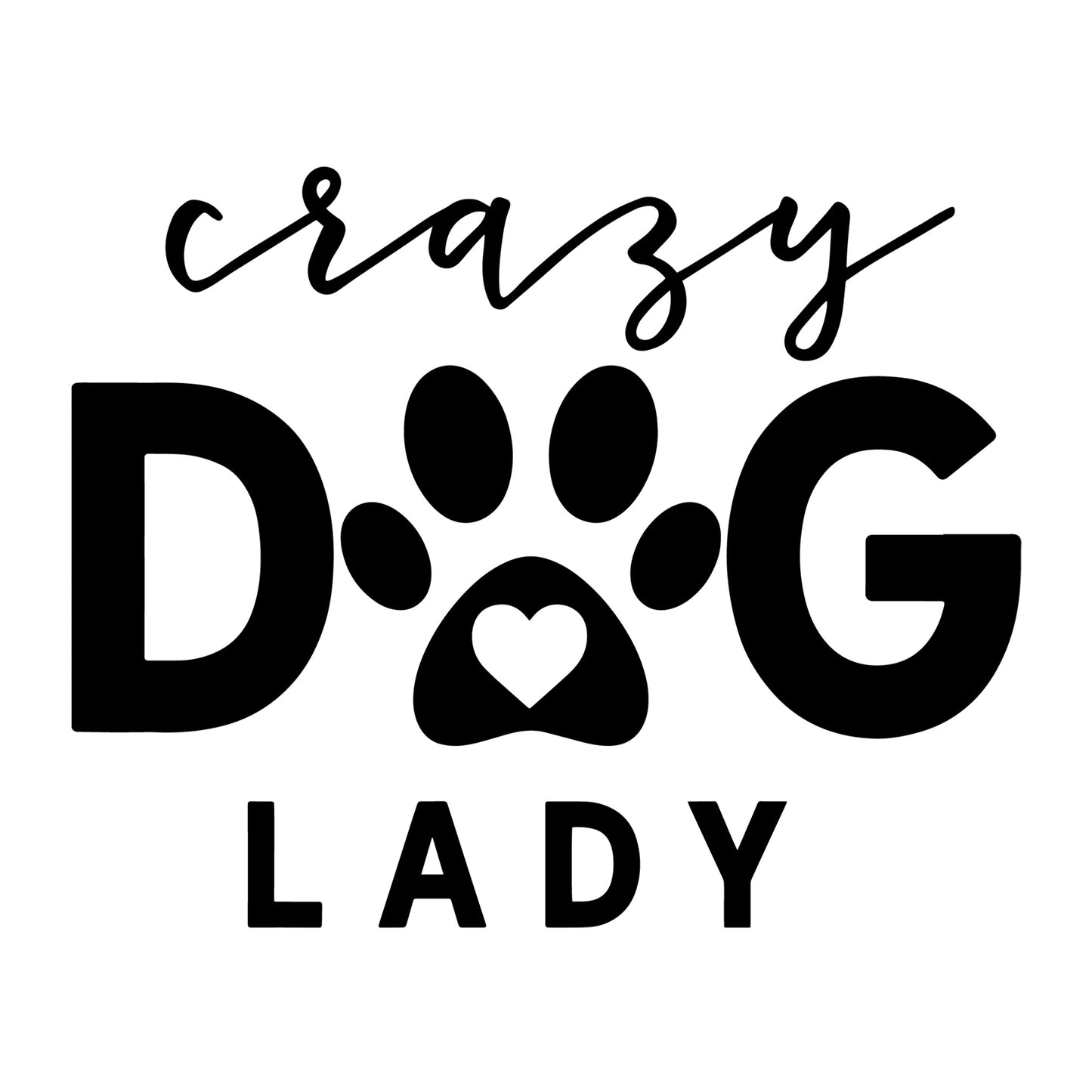 Crazy Dog Lady SVG for Cricut, Silhouette, laser cutting, vinyl, sublimation, dog shirts, decals, mugs, and DIY craft projects.