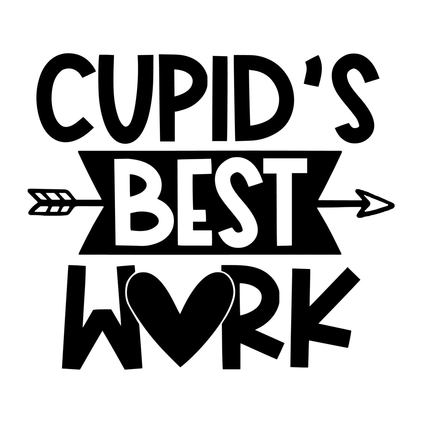Cupid's Best Work SVG design for Cricut, Silhouette, laser cutting, vinyl, sublimation, Valentine shirts, signs, decals, mugs, and DIY craft projects.