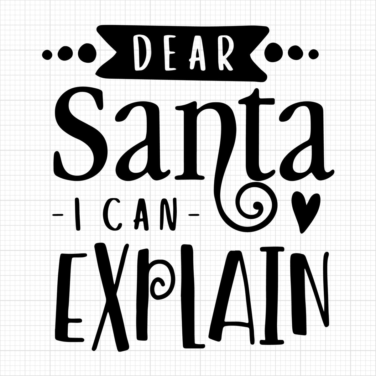 Dear santa I can explain