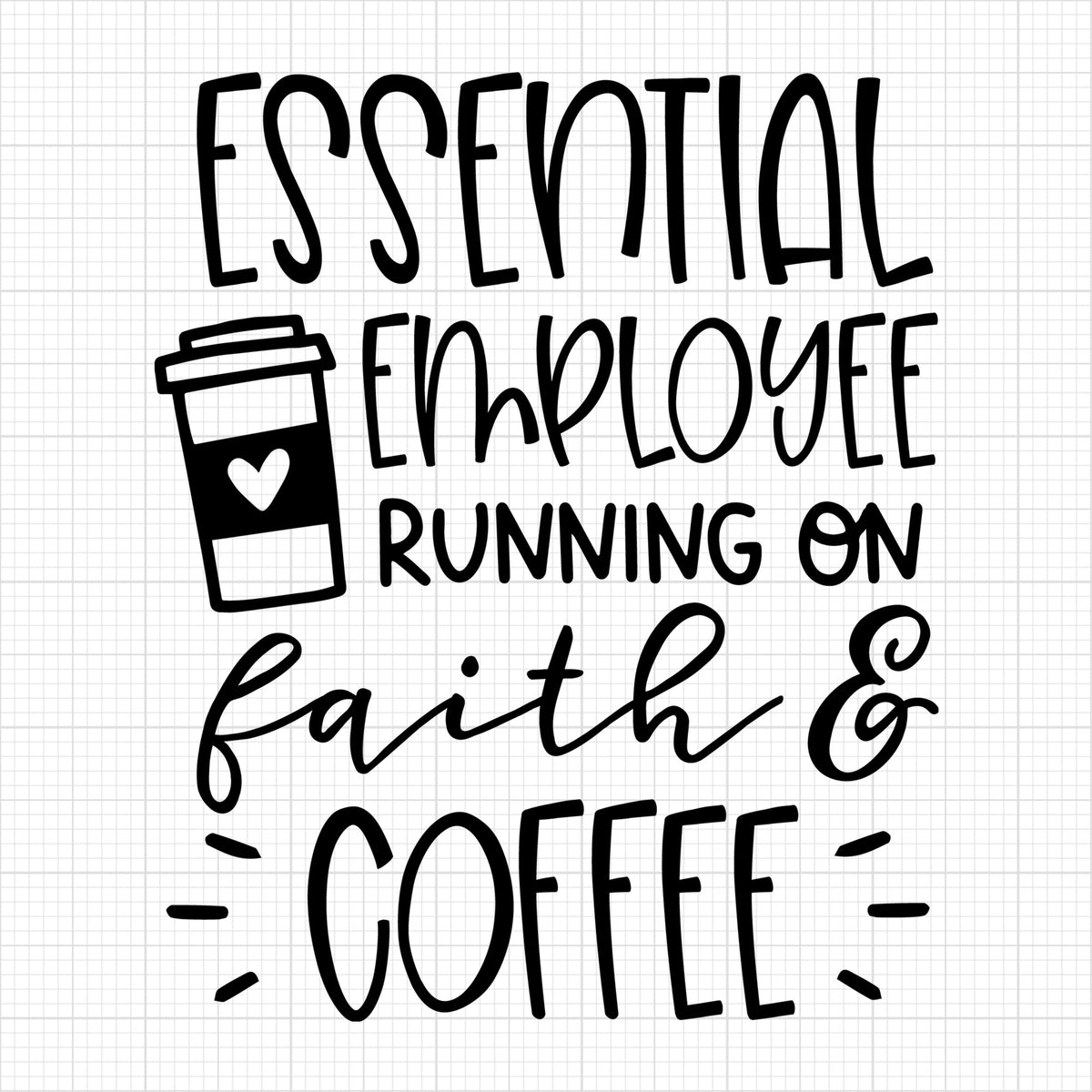Essential employee running on faith and coffee