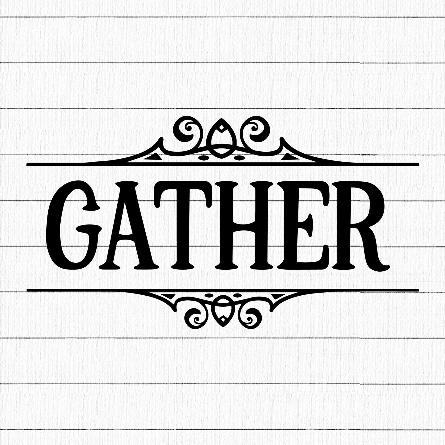 Gather SVG, Home Farmhouse SVG - Craft House SVG