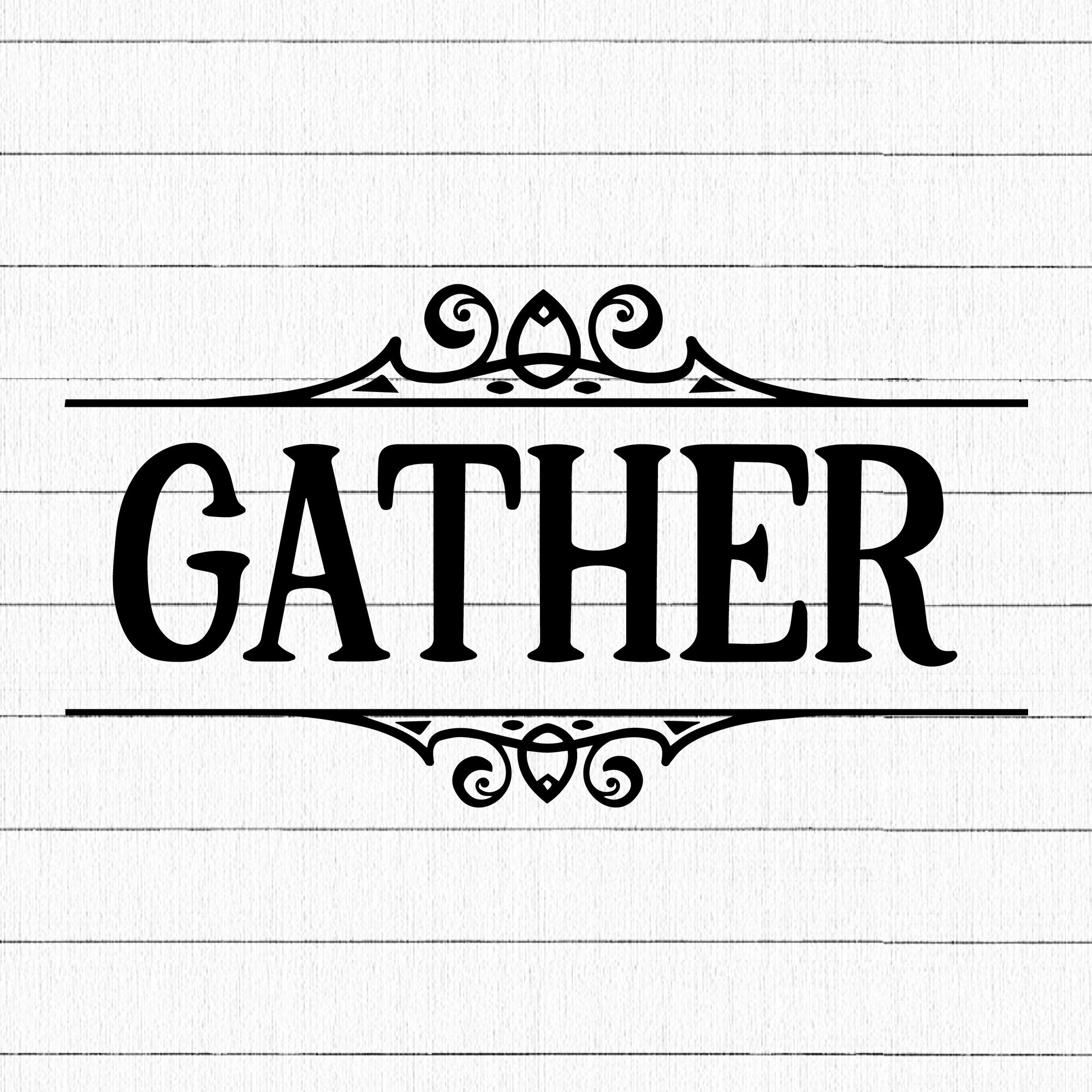 Gather SVG, Home Farmhouse SVG
