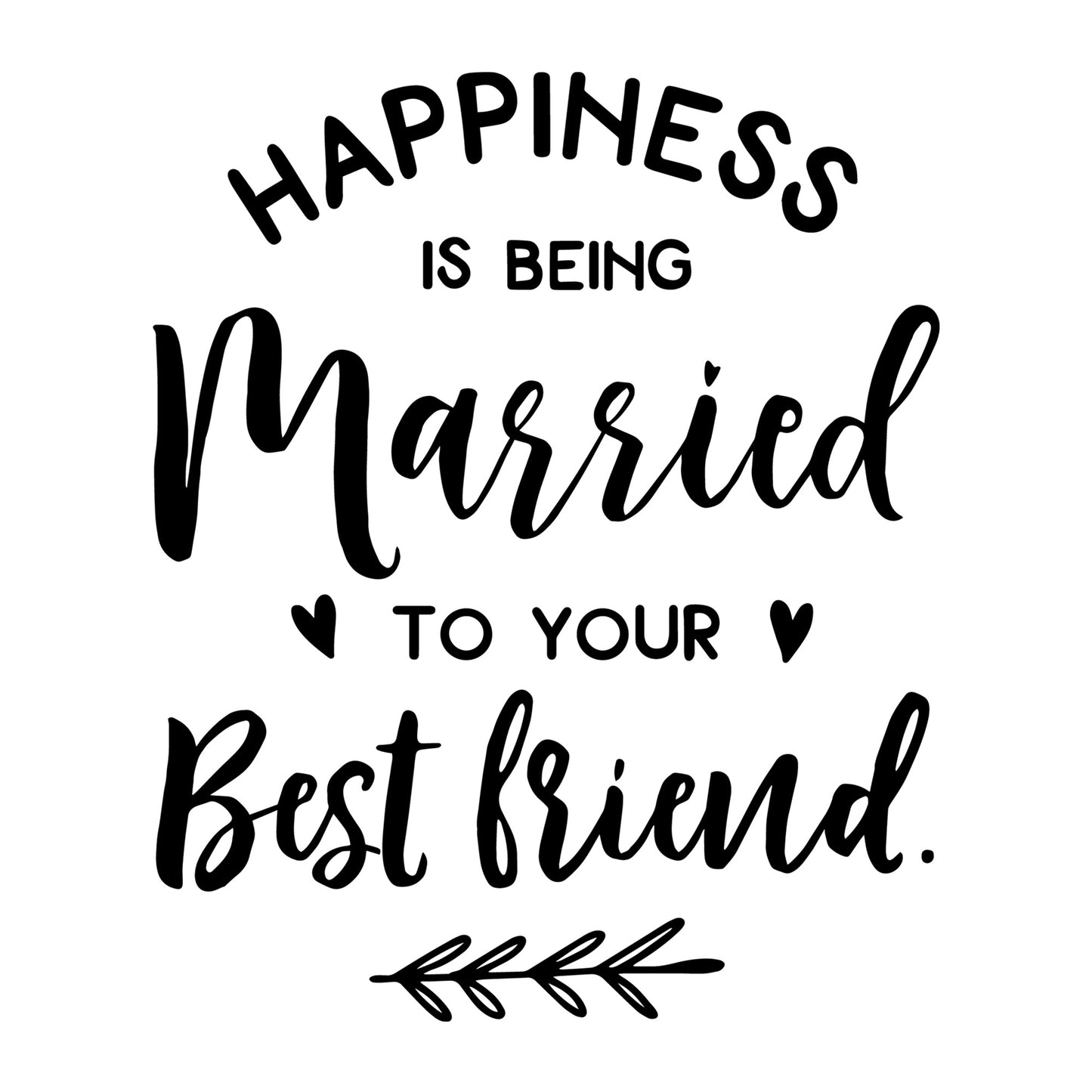 Happiness Is Being Married To Your Best Friend SVG