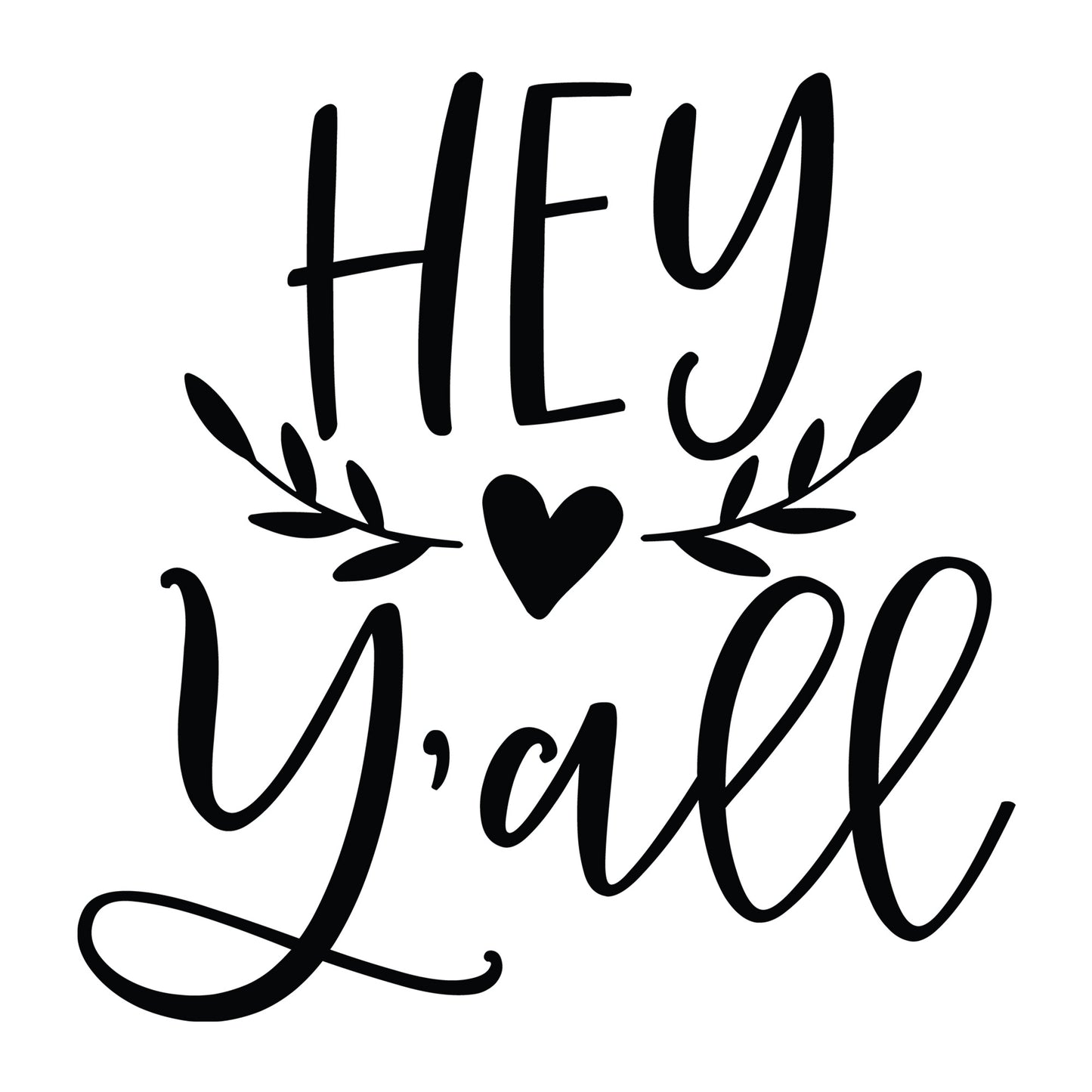 Hey Y'all SVG design for Cricut, Silhouette, laser cutting, vinyl, sublimation, shirts, decals, mugs, and DIY craft projects.