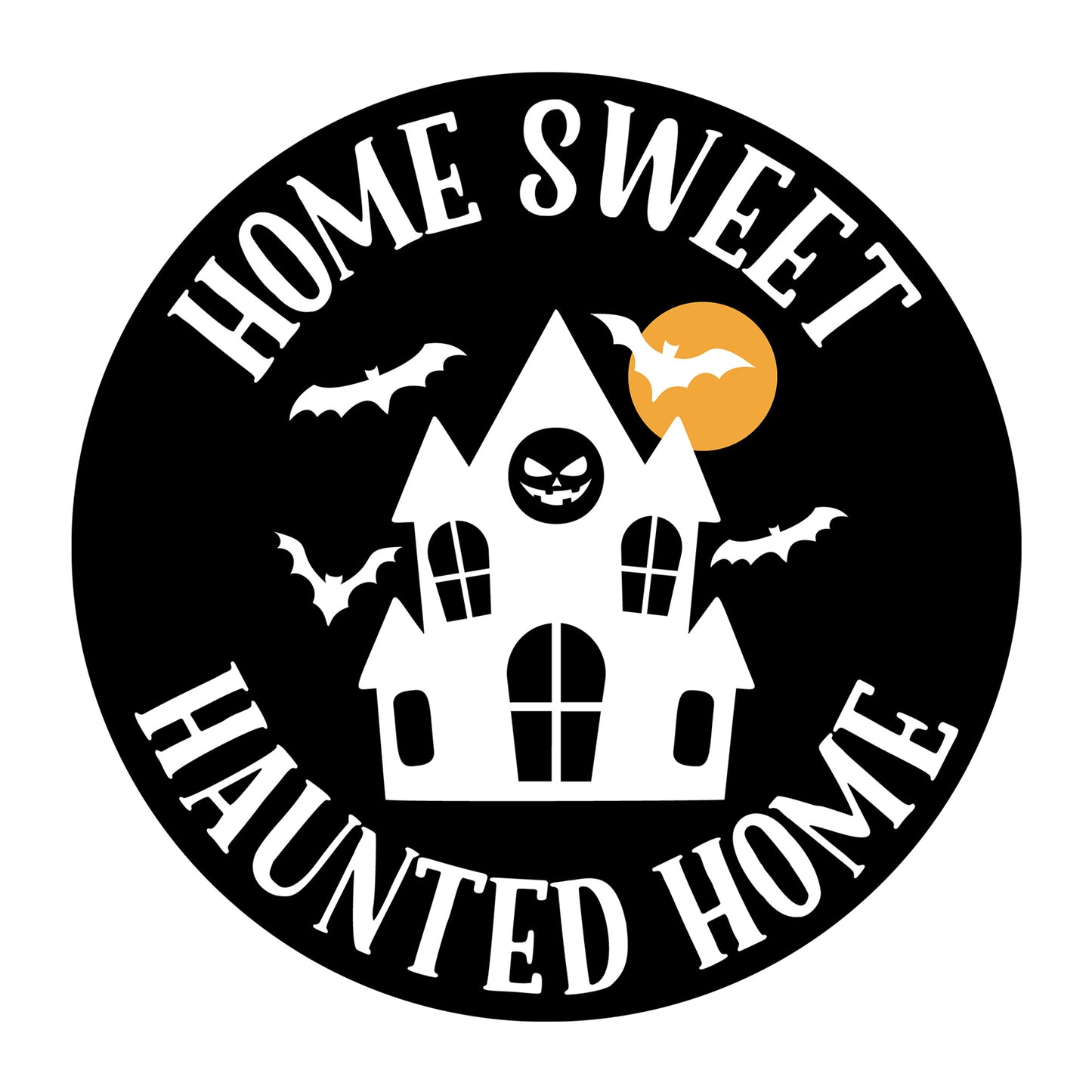 Home Sweet Haunted Home SVG design for Cricut, Silhouette, laser cutting, Halloween home decor.