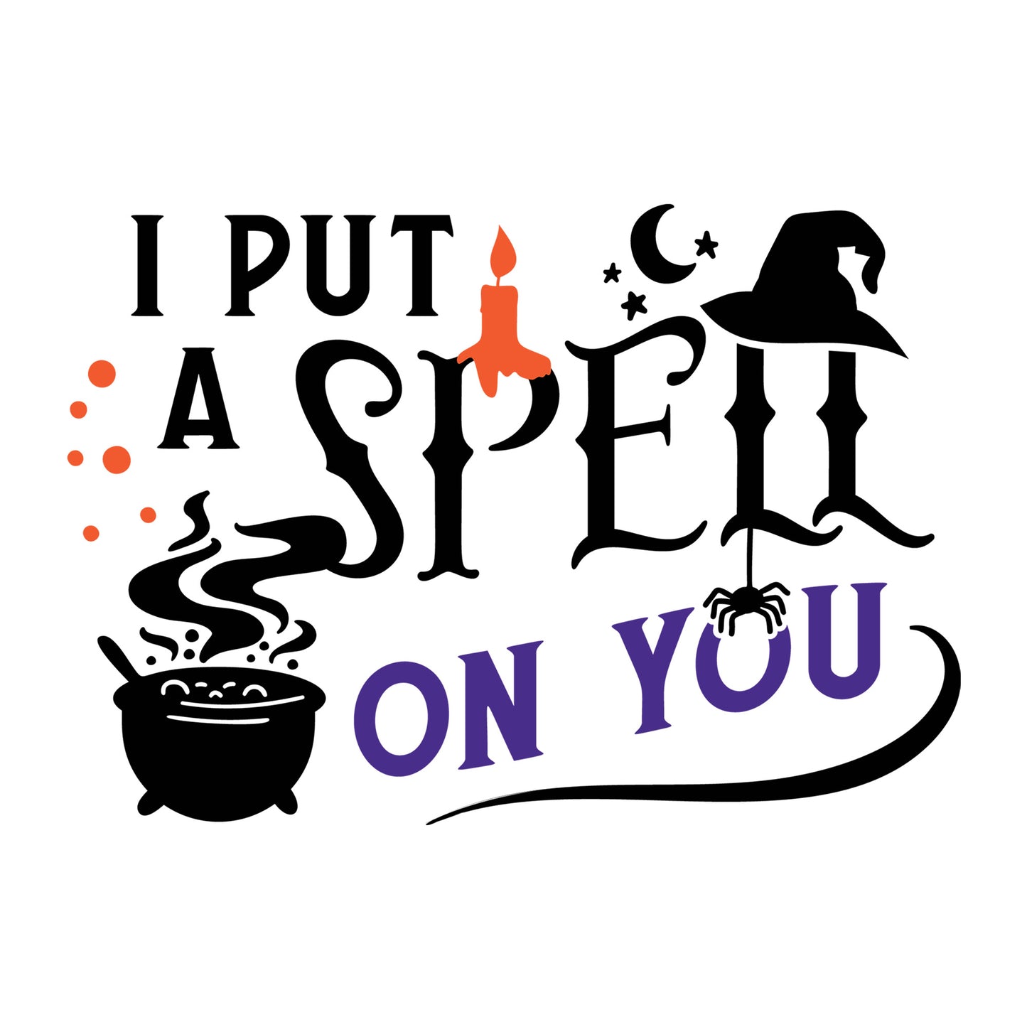 I Put A Spell On You SVG design for Cricut, Silhouette, laser cutting, vinyl, sublimation, and Halloween craft projects.