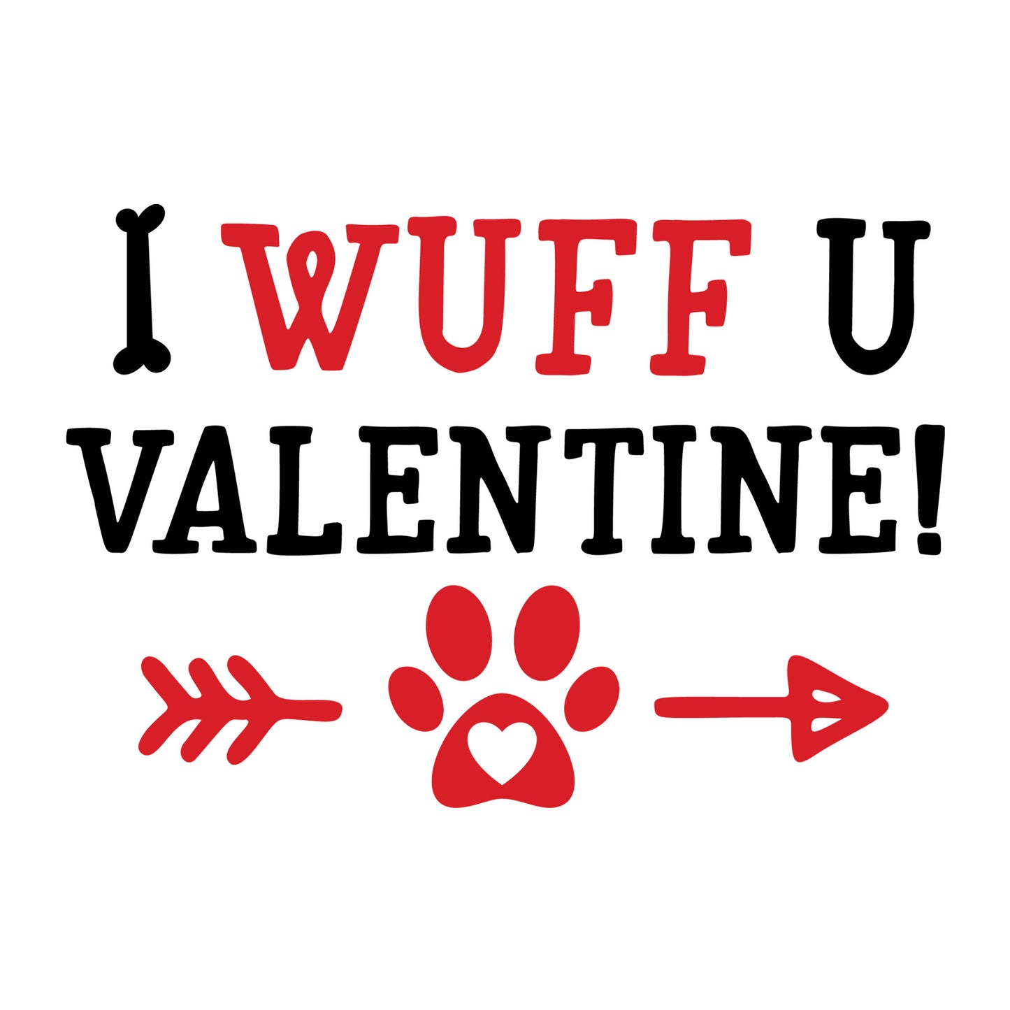 I Wuff You Valentine SVG design for Cricut, Silhouette, laser cutting, vinyl, sublimation, and Valentine pet craft projects.