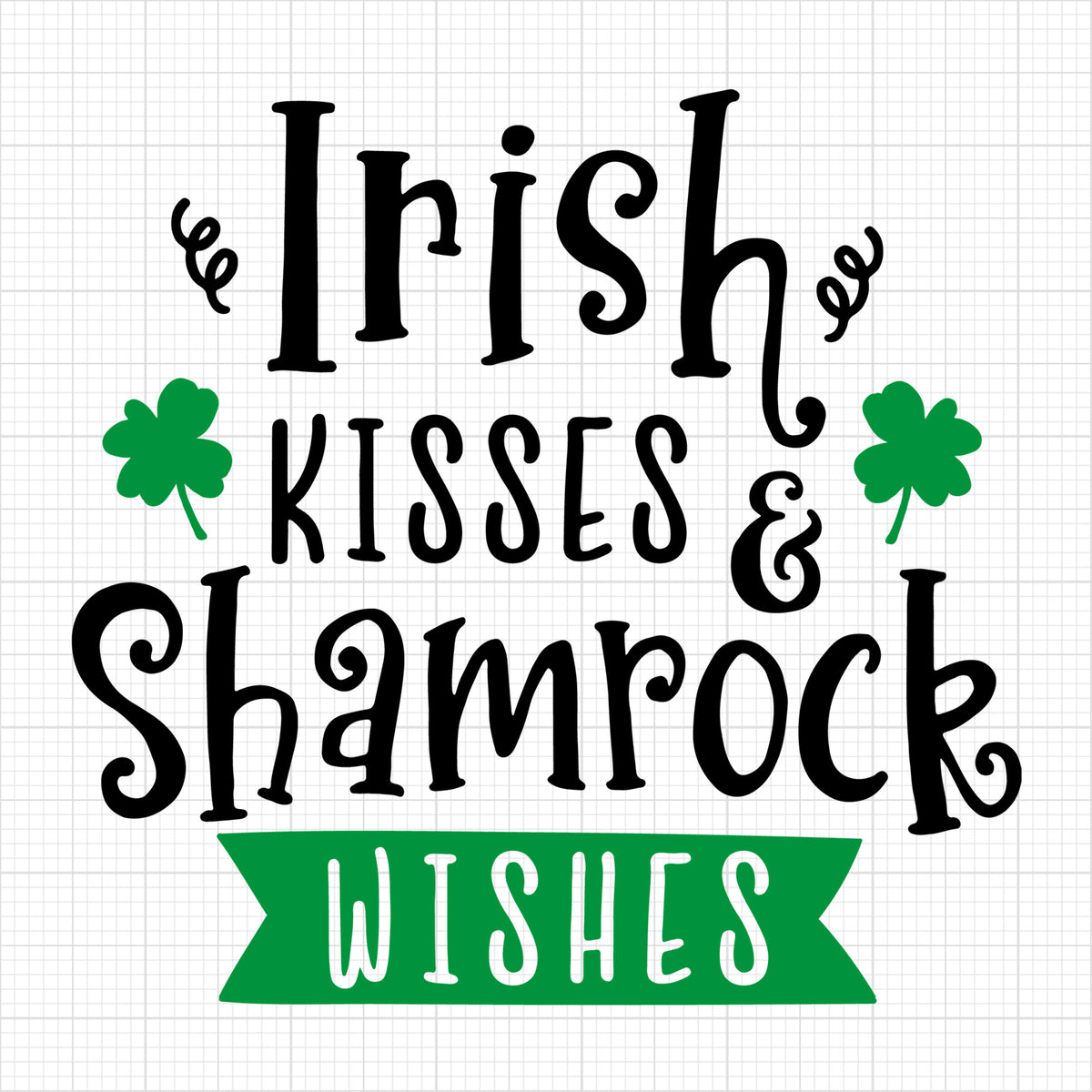 Irish kisses and shamrock wishes