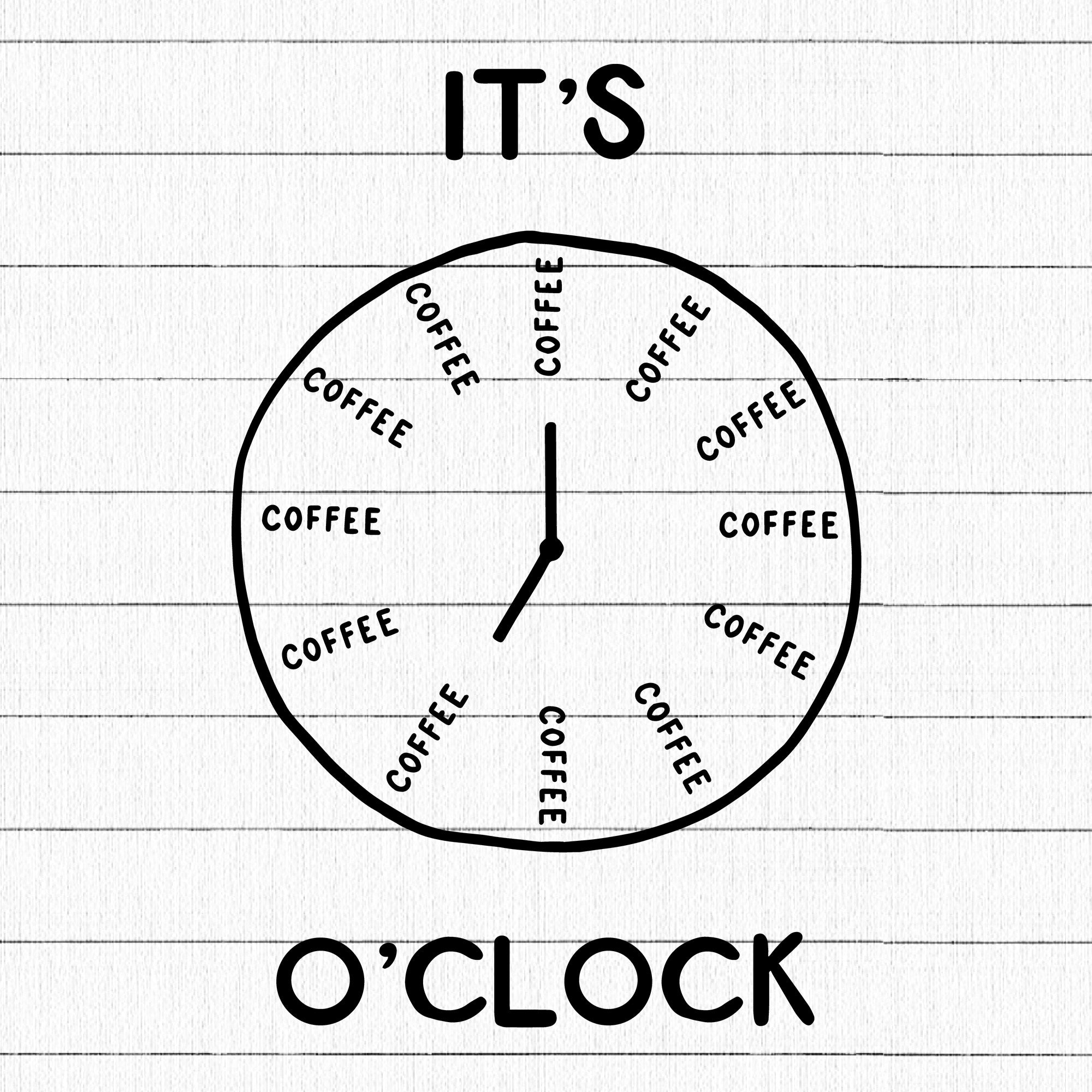 It's Coffee O'Clock SVG, Coffee SVG