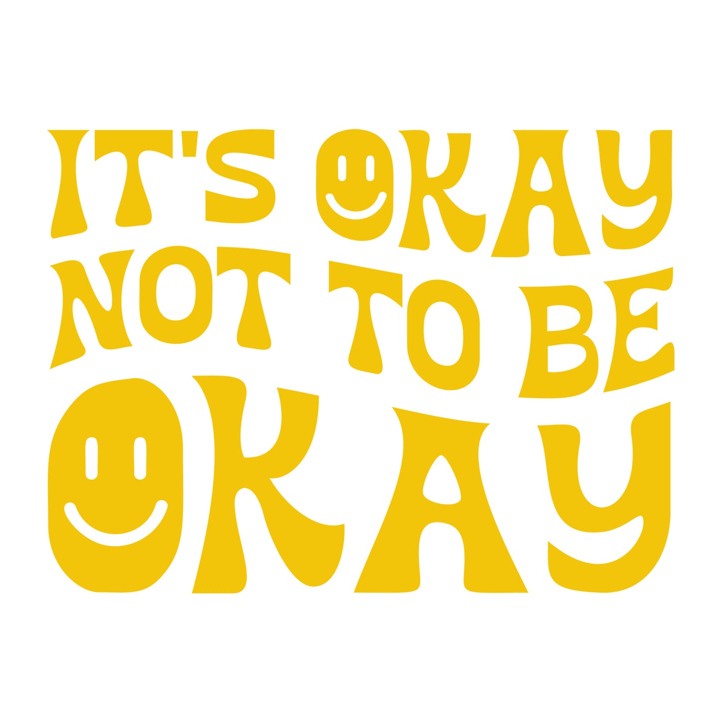 It's Okay Not To Be Okay Smiley SVG design for Cricut, Silhouette, laser cutting, vinyl, sublimation, and mental health awareness craft projects.