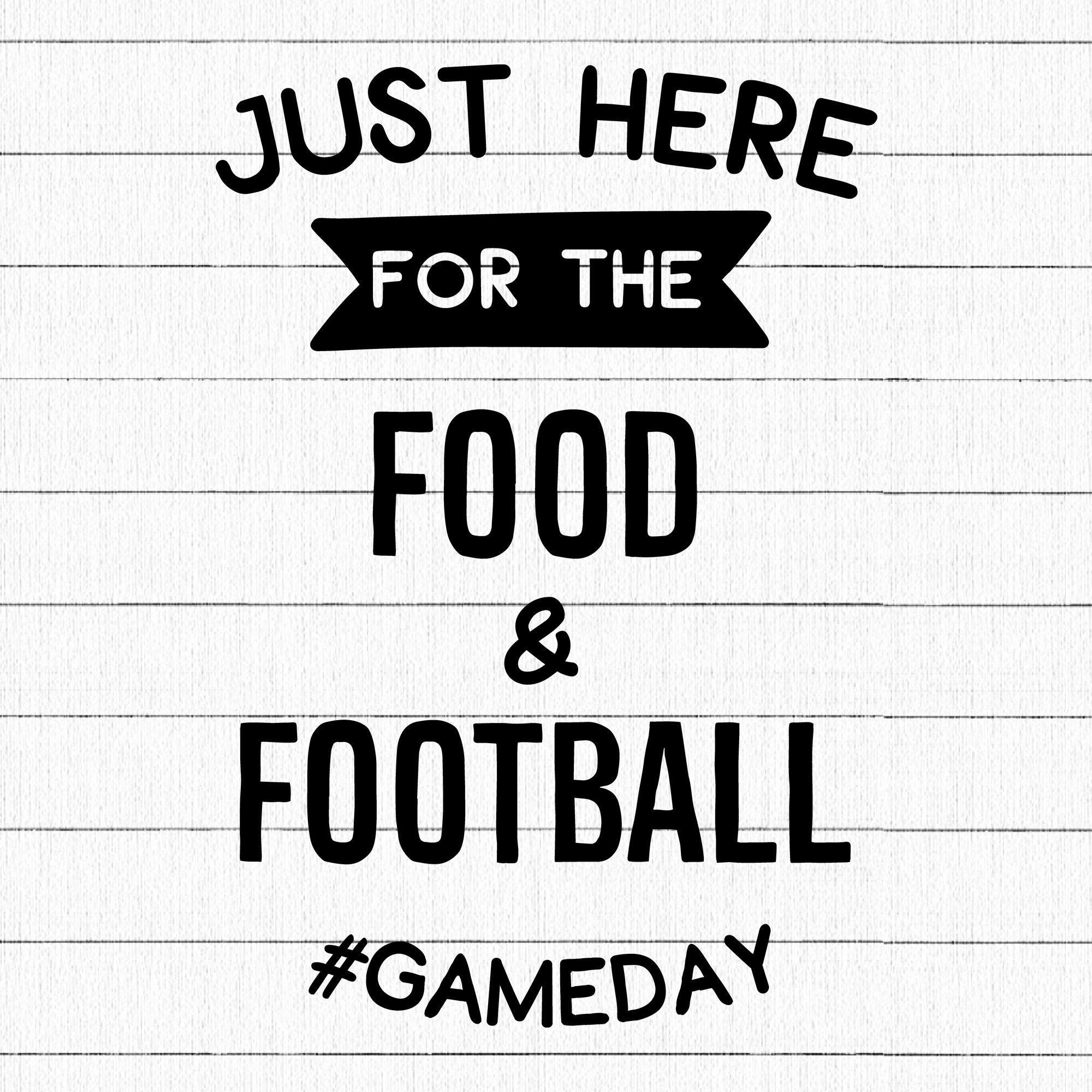 Just Here For The Food And Football SVG | M11F9