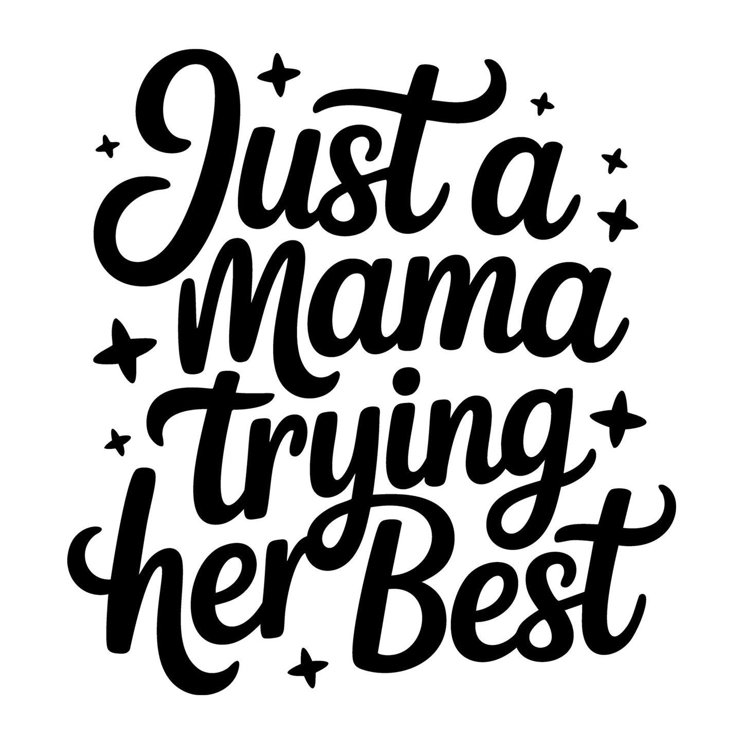 Just a Mama Trying Her Best SVG