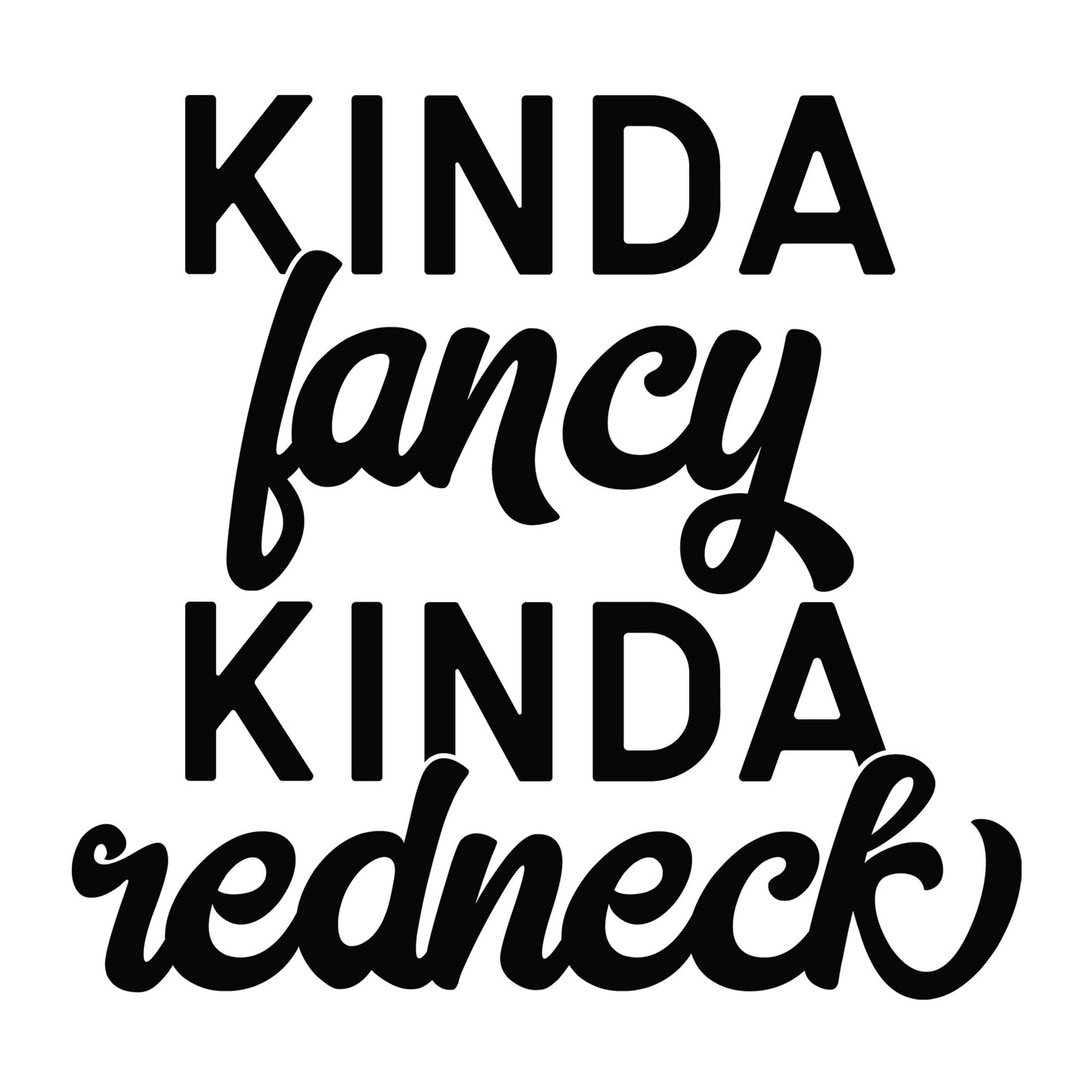 Kinda Fancy Kinda Redneck SVG design for Cricut, Silhouette, laser cutting, vinyl, sublimation, shirts, decals, mugs, and DIY craft projects.