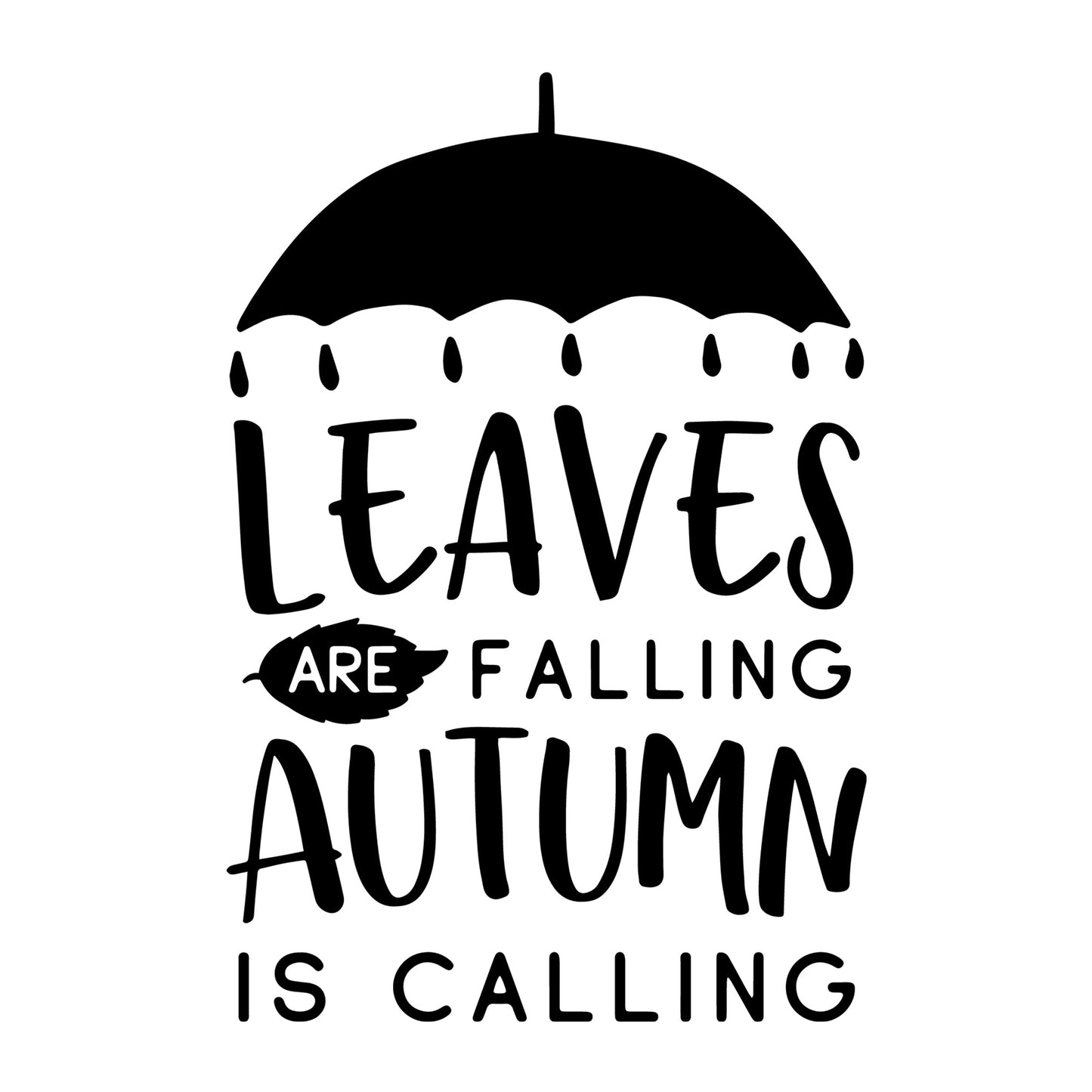 Leaves are falling autumn is calling SVG