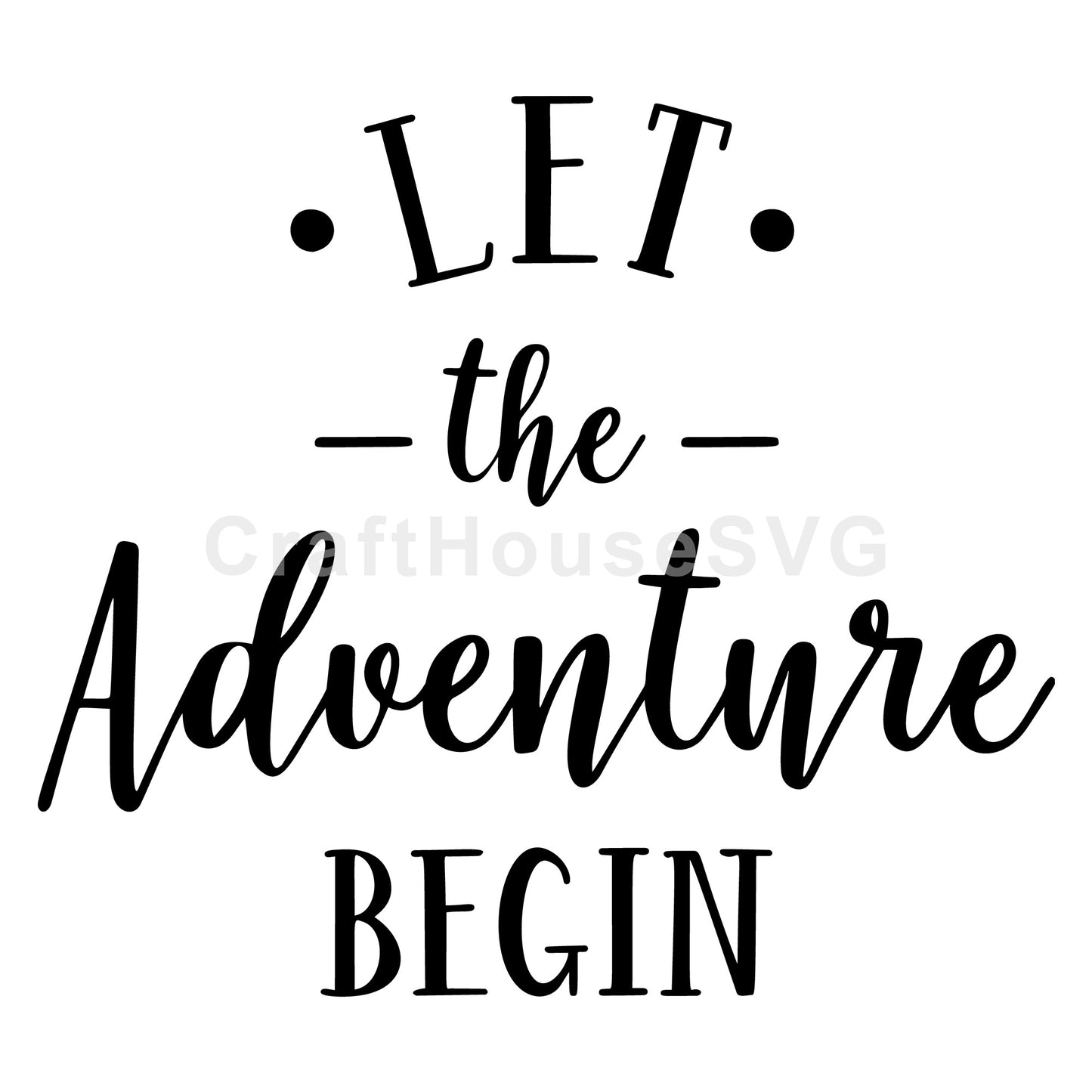 Let The Adventure Begin SVG, Camping SVG - Craft House SVG