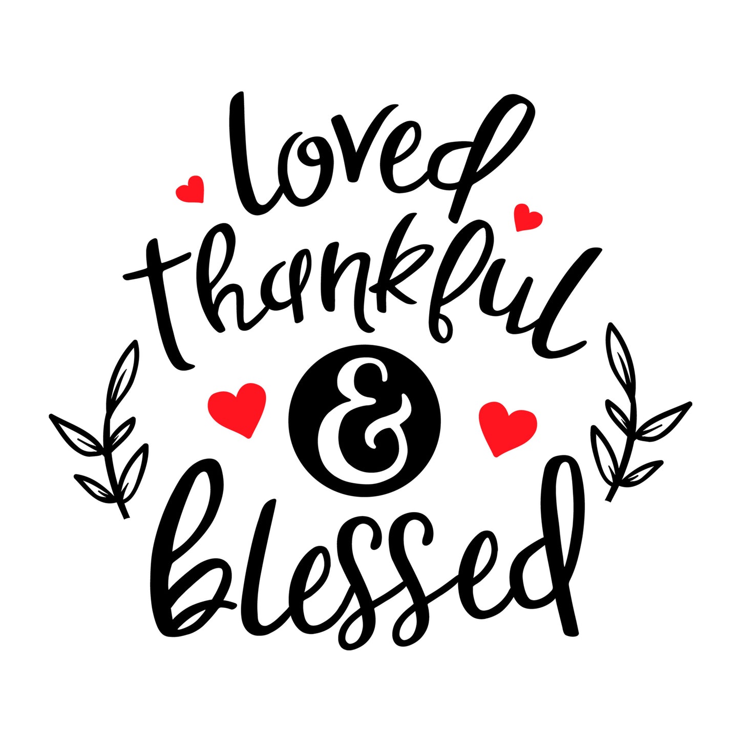 Loved thankful and blessed SVG