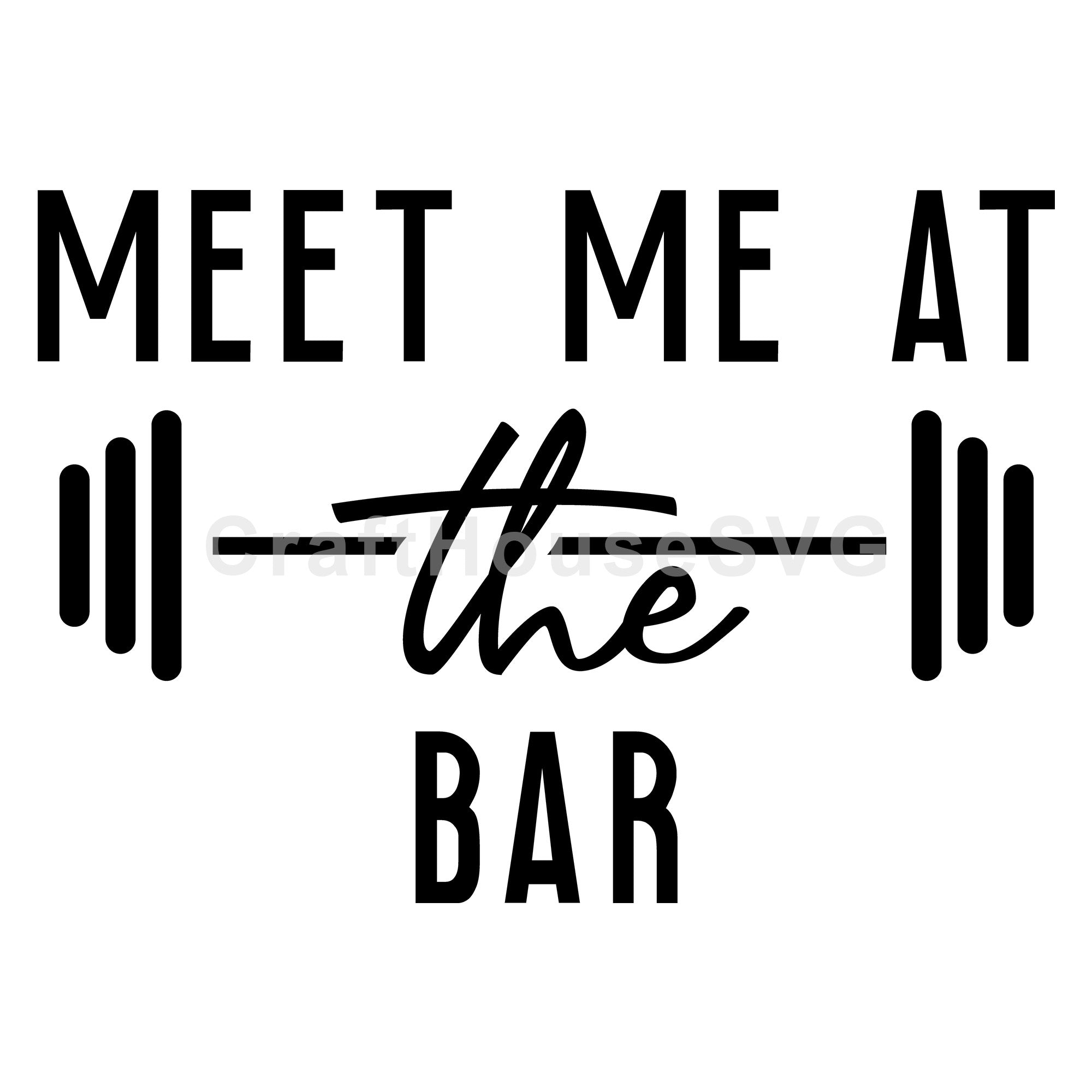 Meet me at the bar SVG | A Gym SVG cut file | M44F