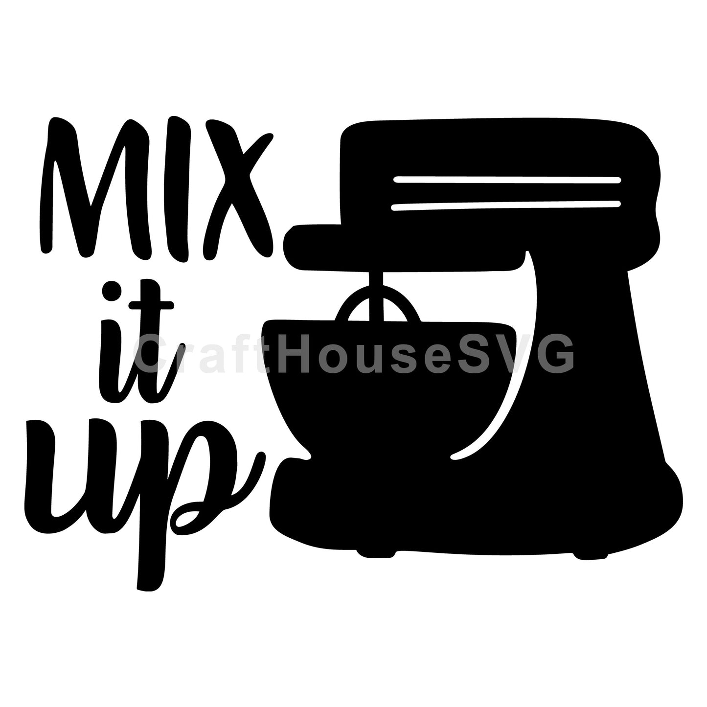 Mix it up Kitchen SVG - Craft House SVG