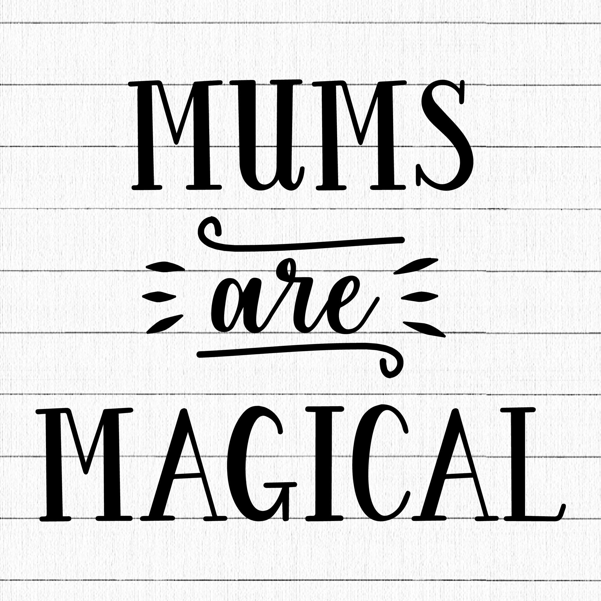 Mums Are Magical SVG | M23F24