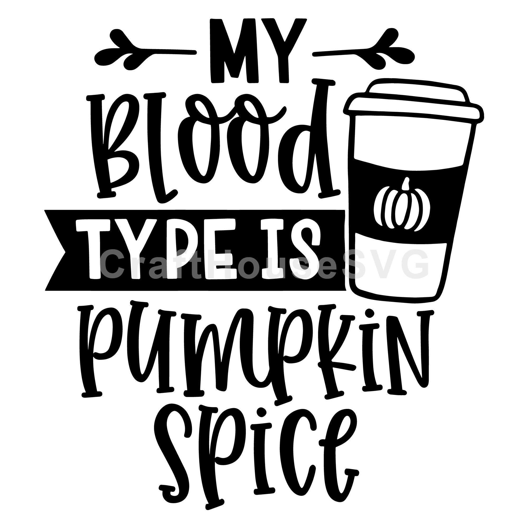 My blood type is pumpkin spice SVG
