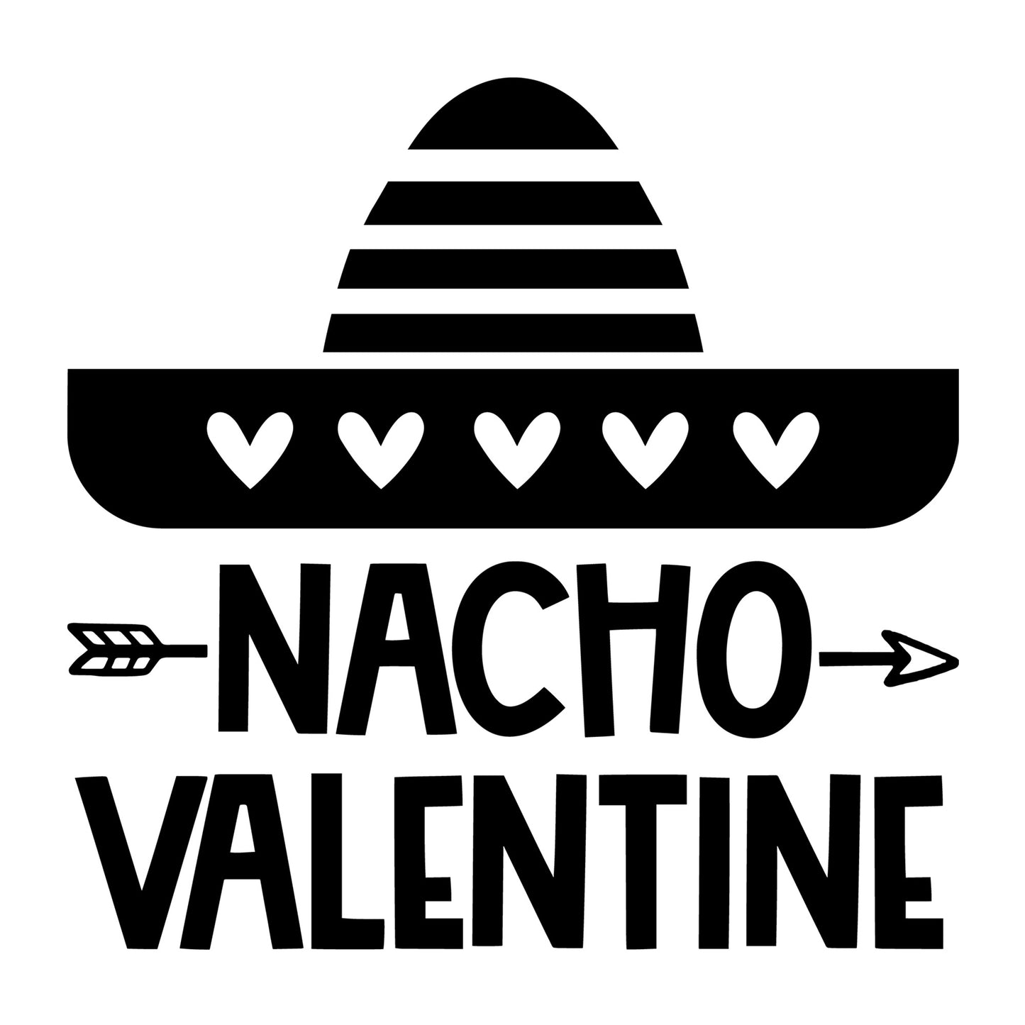 Nacho Valentine SVG design for Cricut, Silhouette, laser cutting, vinyl, sublimation, Valentine shirts, signs, decals, mugs, and DIY craft projects.