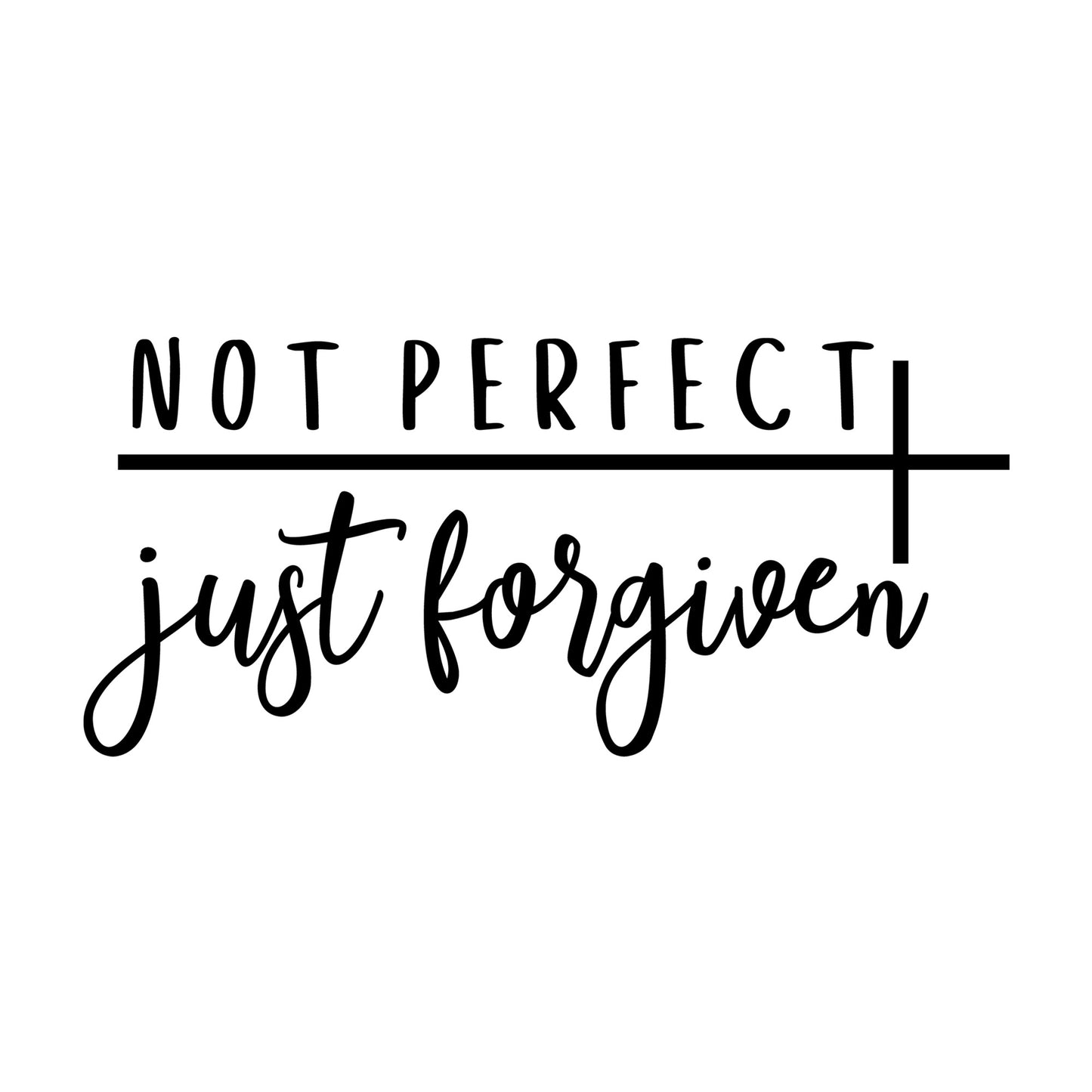 Not Perfect Just Forgiven SVG design for Cricut, Silhouette, laser cutting, vinyl, sublimation, and craft projects.