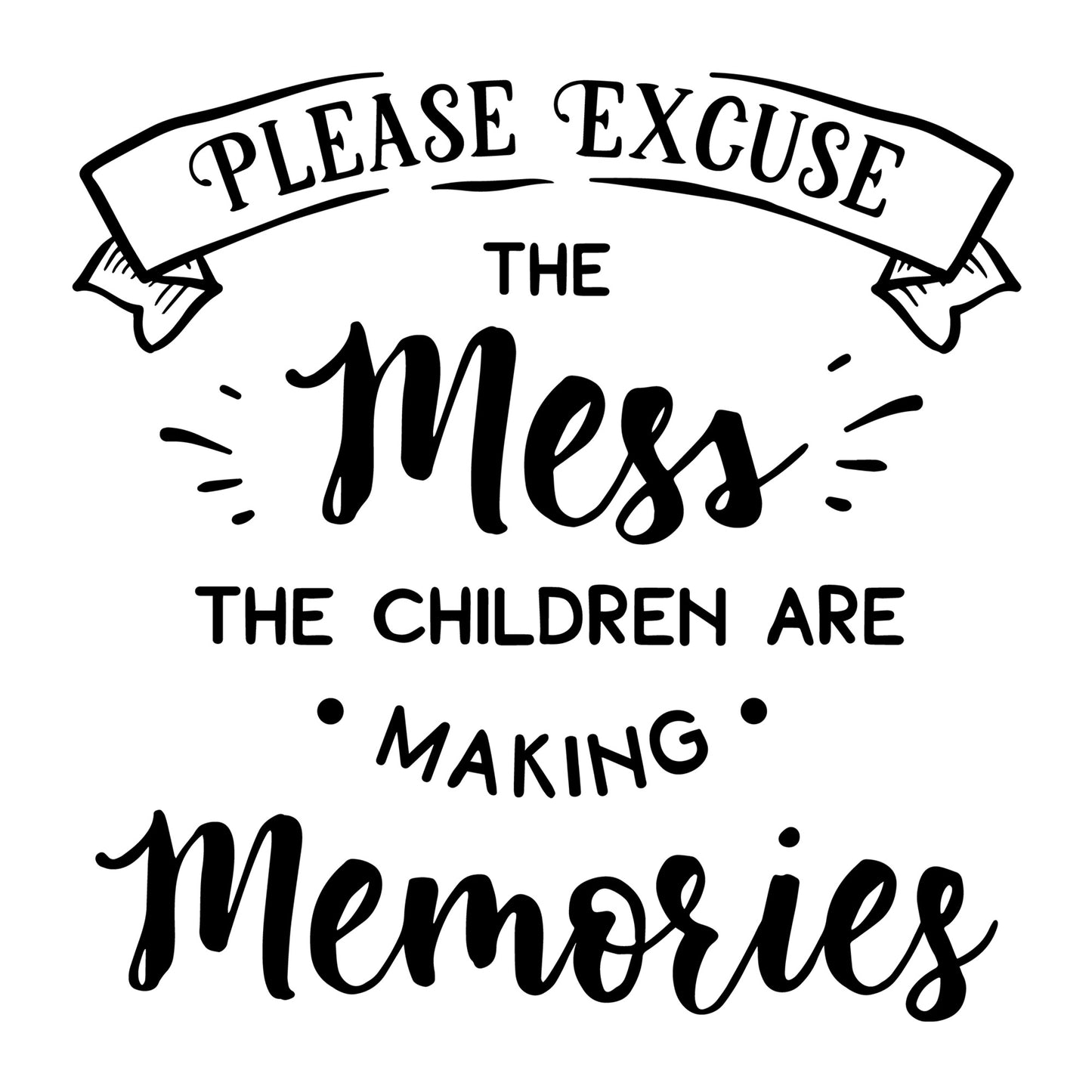 Please Excuse The Mess The Children Are SVG