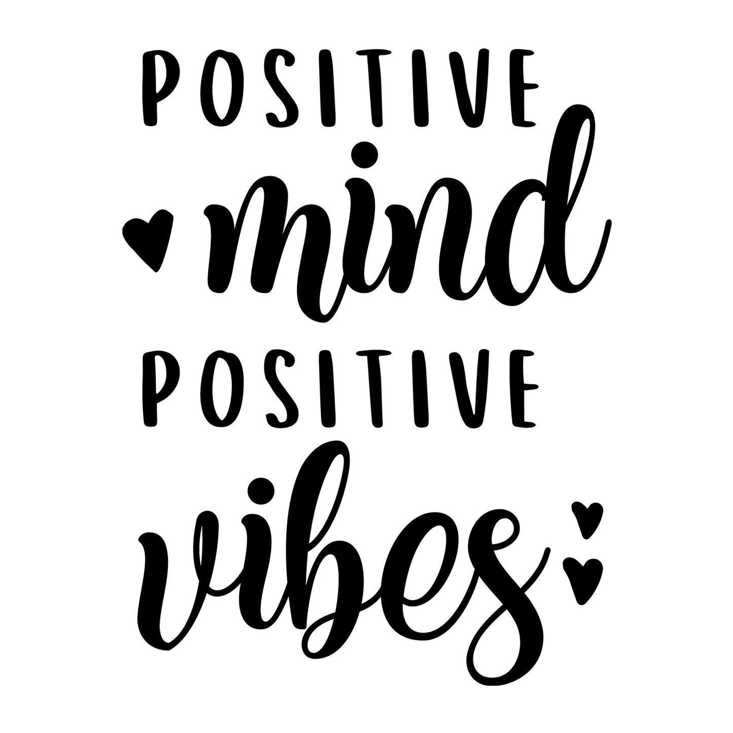 Positive Mind Positive Vibes SVG