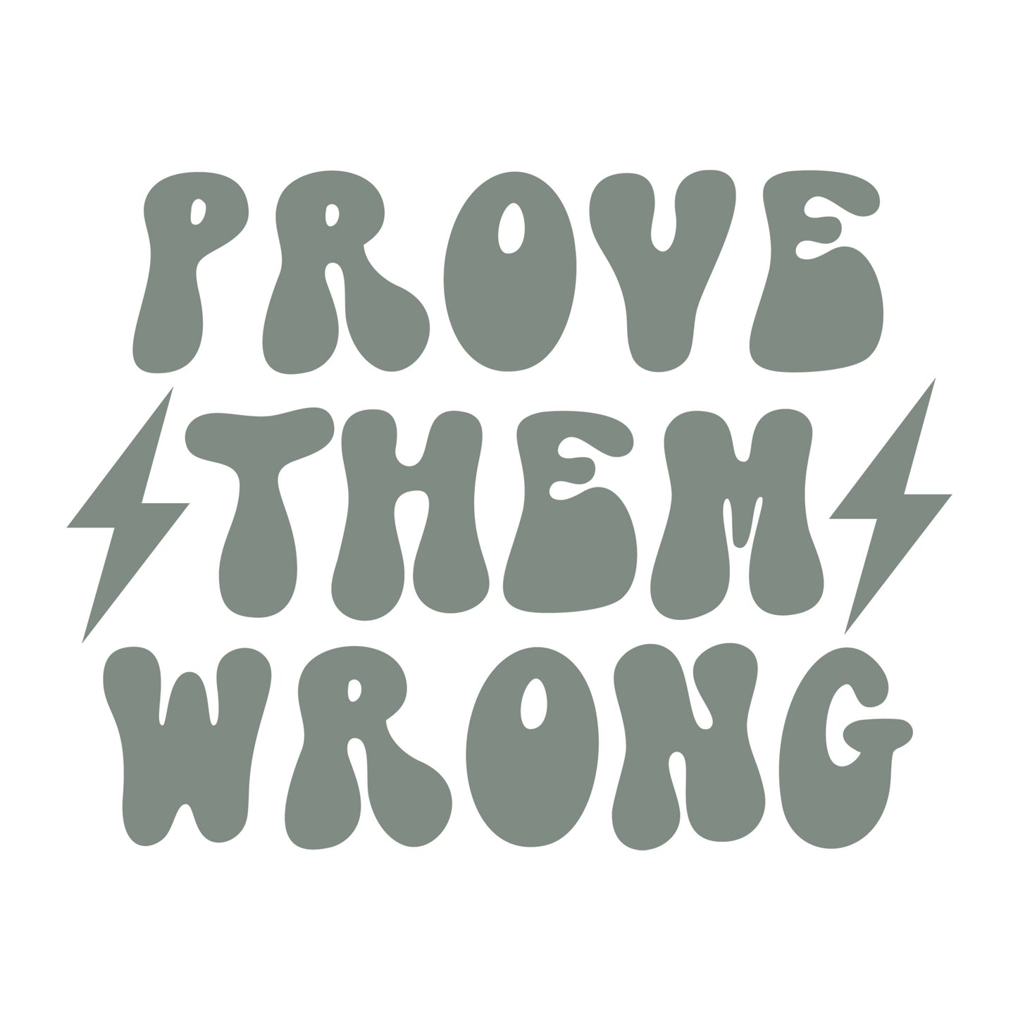 Prove Them Wrong SVG design for Cricut, Silhouette, laser cutting, vinyl, sublimation, and inspirational craft projects.