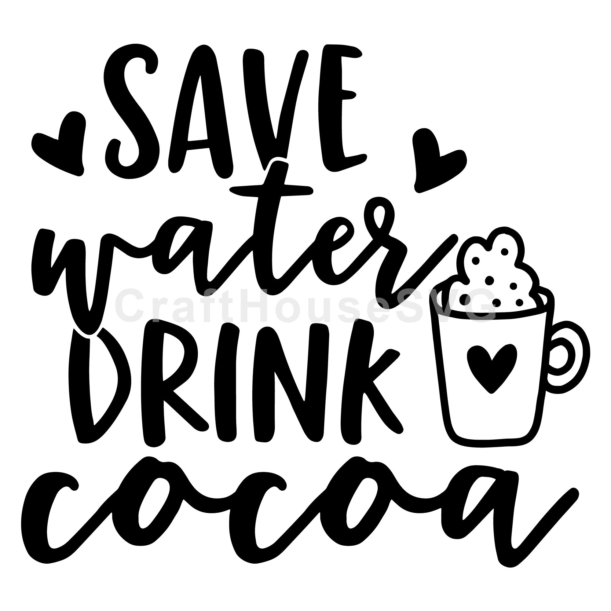 Save water drink cocoa SVG