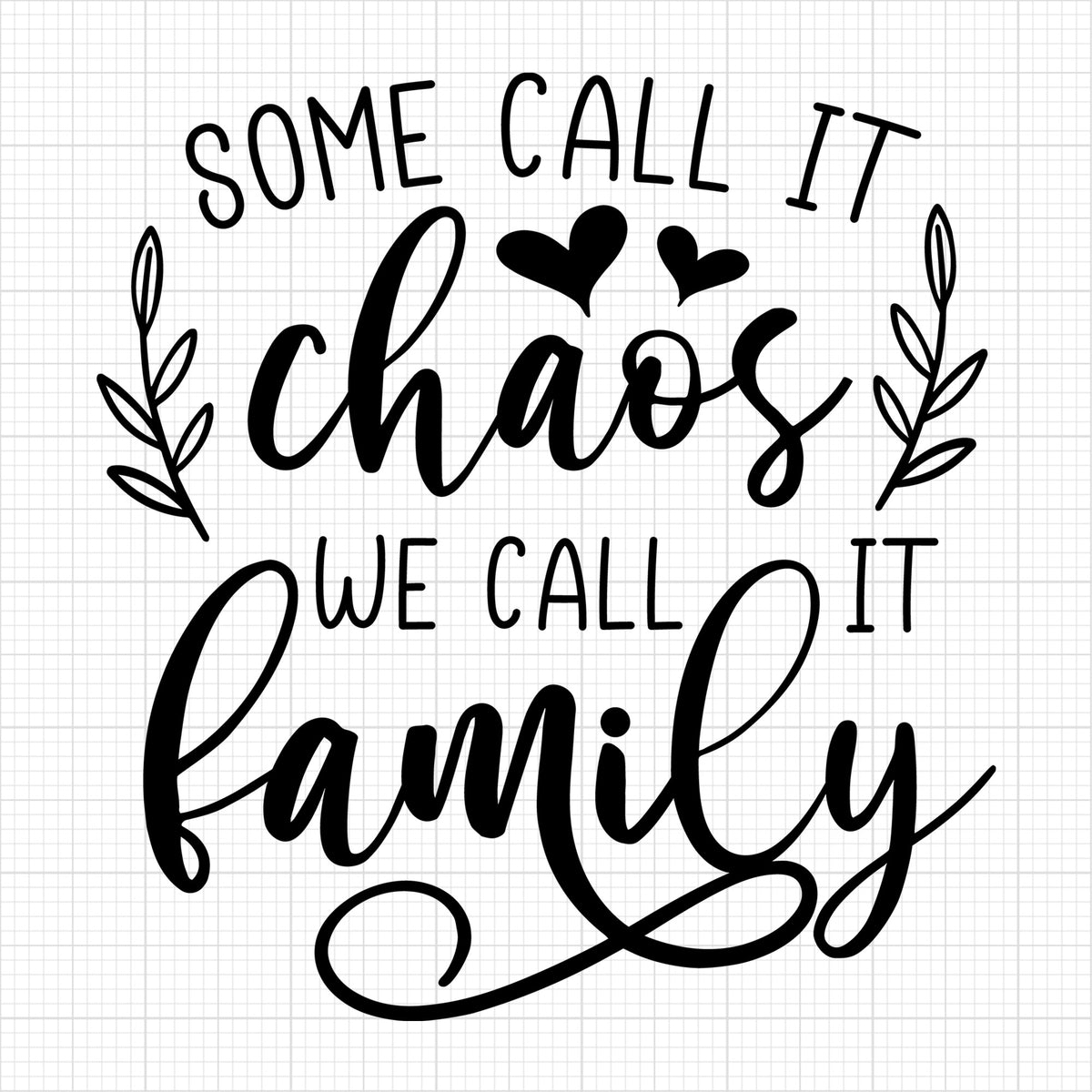 Some call it chaos we call it family