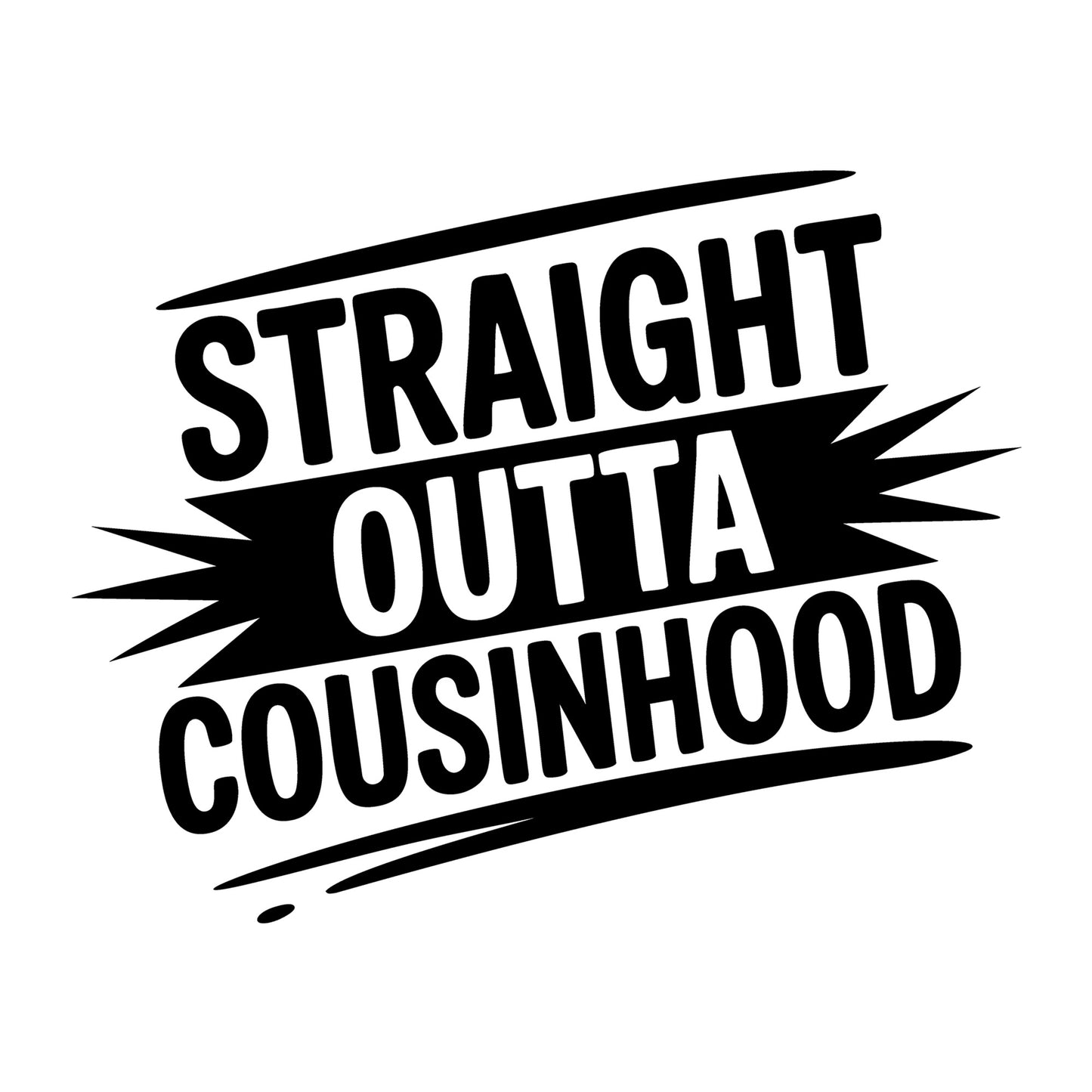 Straight Outta Cousinhood SVG