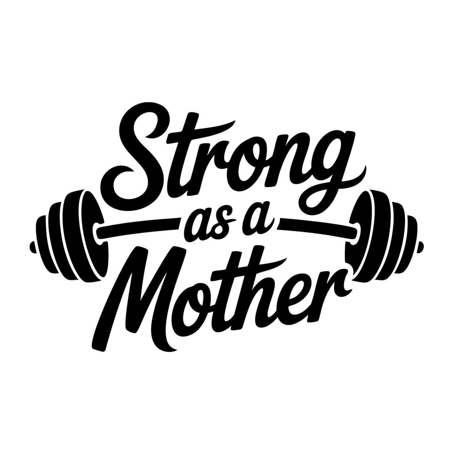 Strong as a Mother SVG