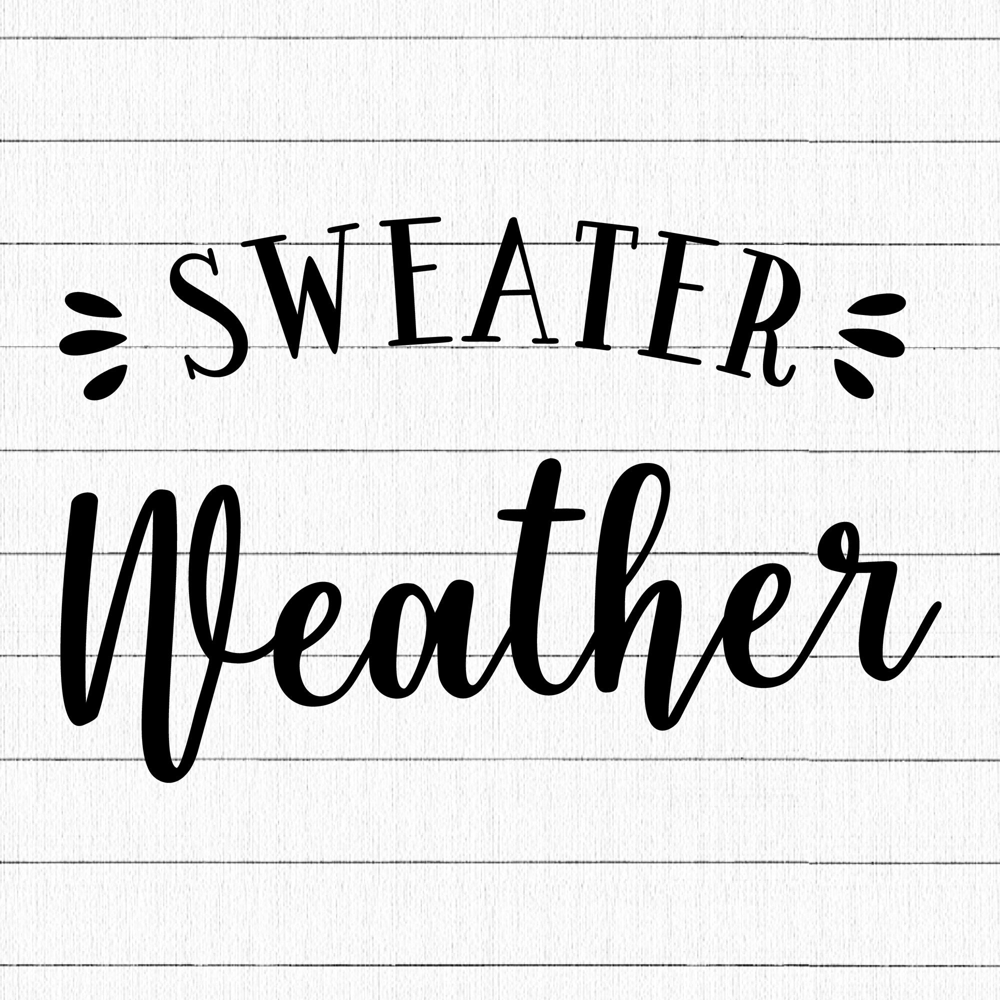 Sweater Weather SVG, Thanksgiving SVG