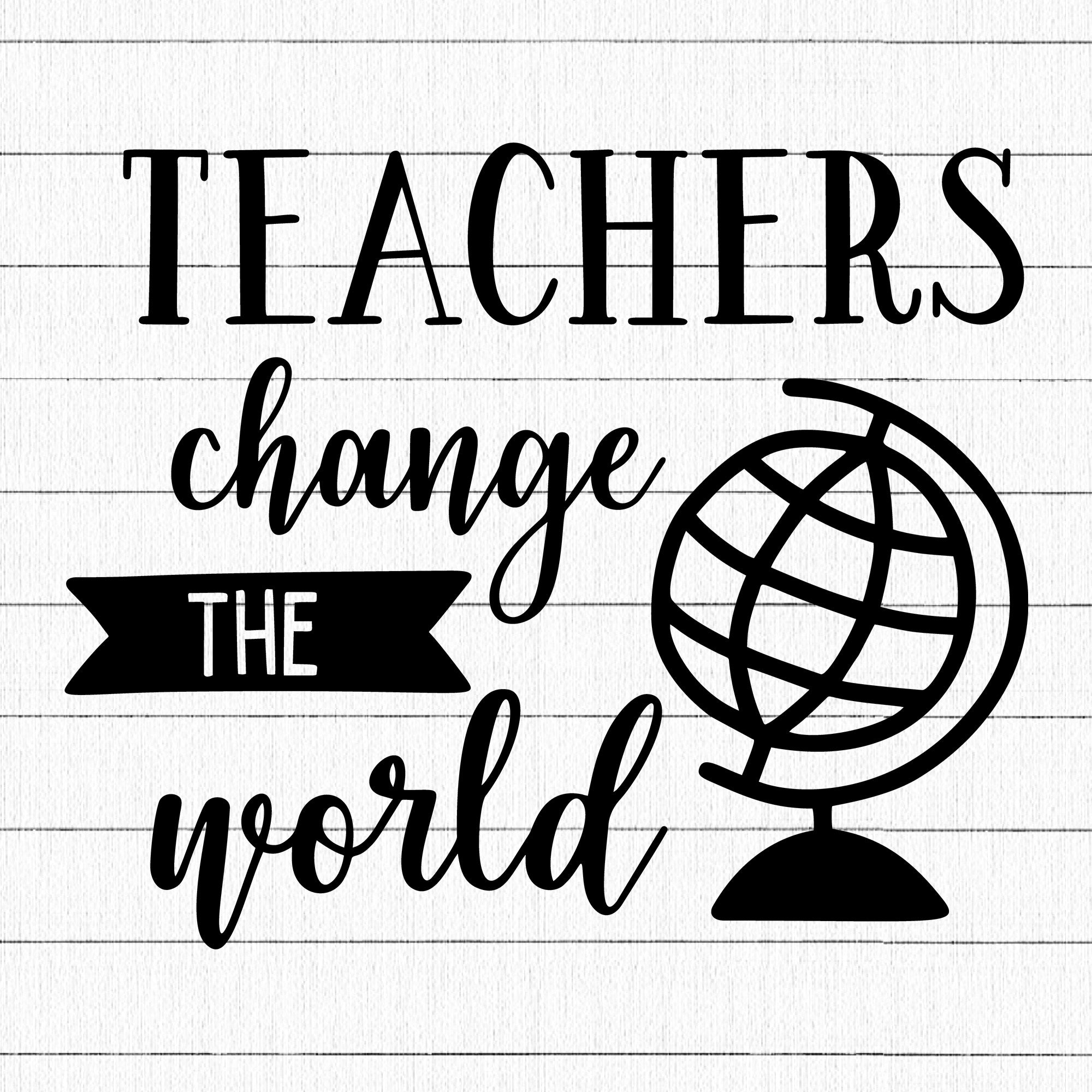 Teachers Change The World SVG, Teacher SVG