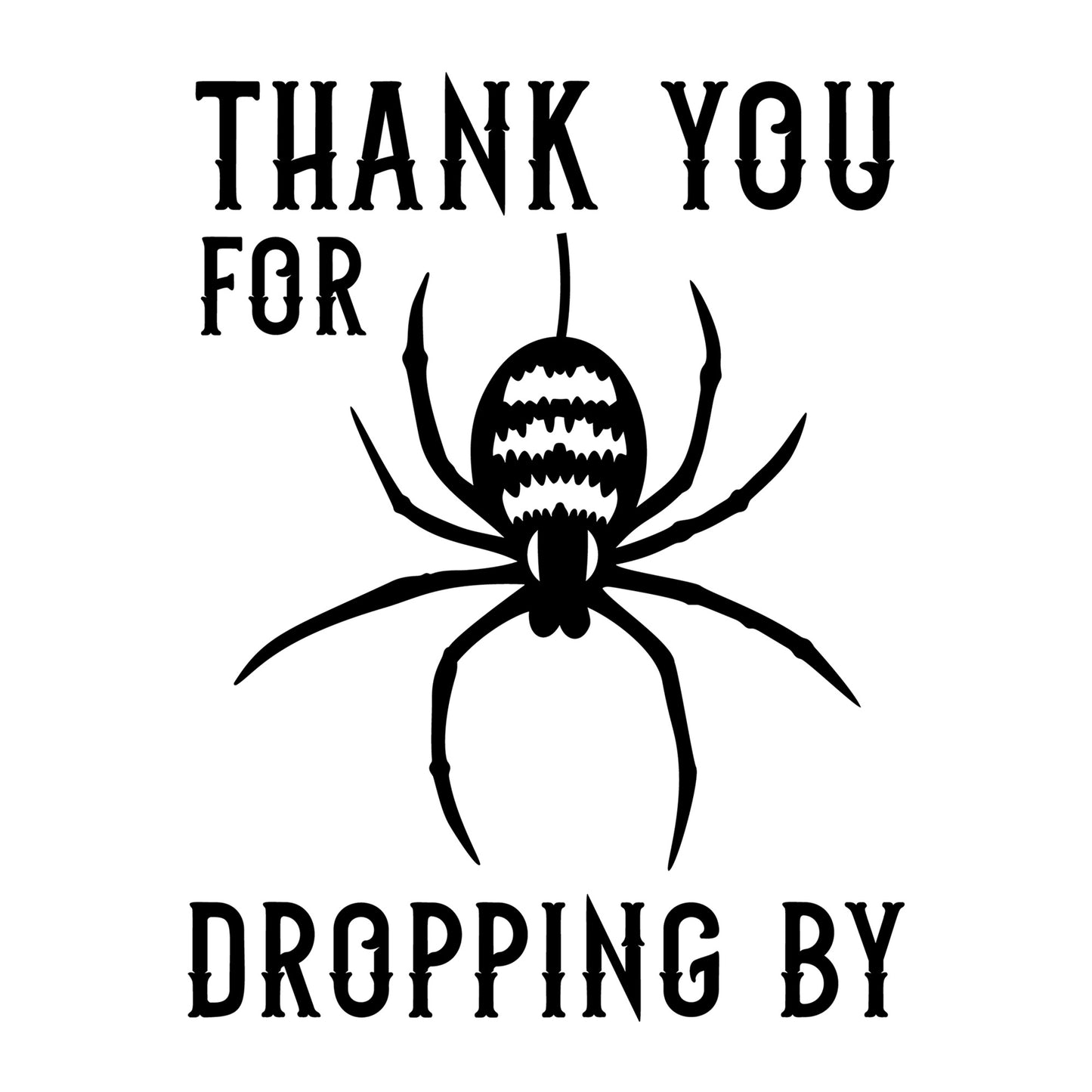 Thank You For Dropping By SVG design for Cricut, Silhouette, laser cutting, vinyl, sublimation, and Halloween craft projects.