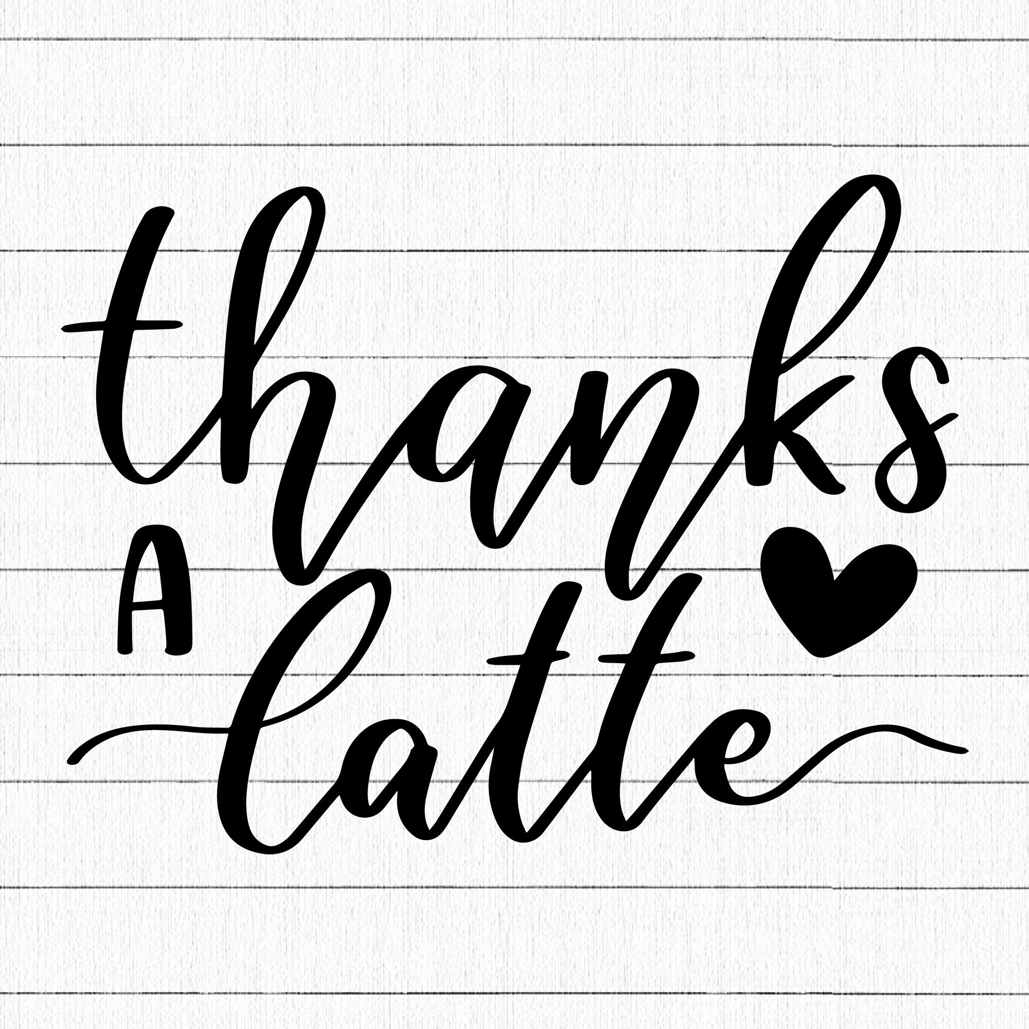 Thanks A Latte SVG