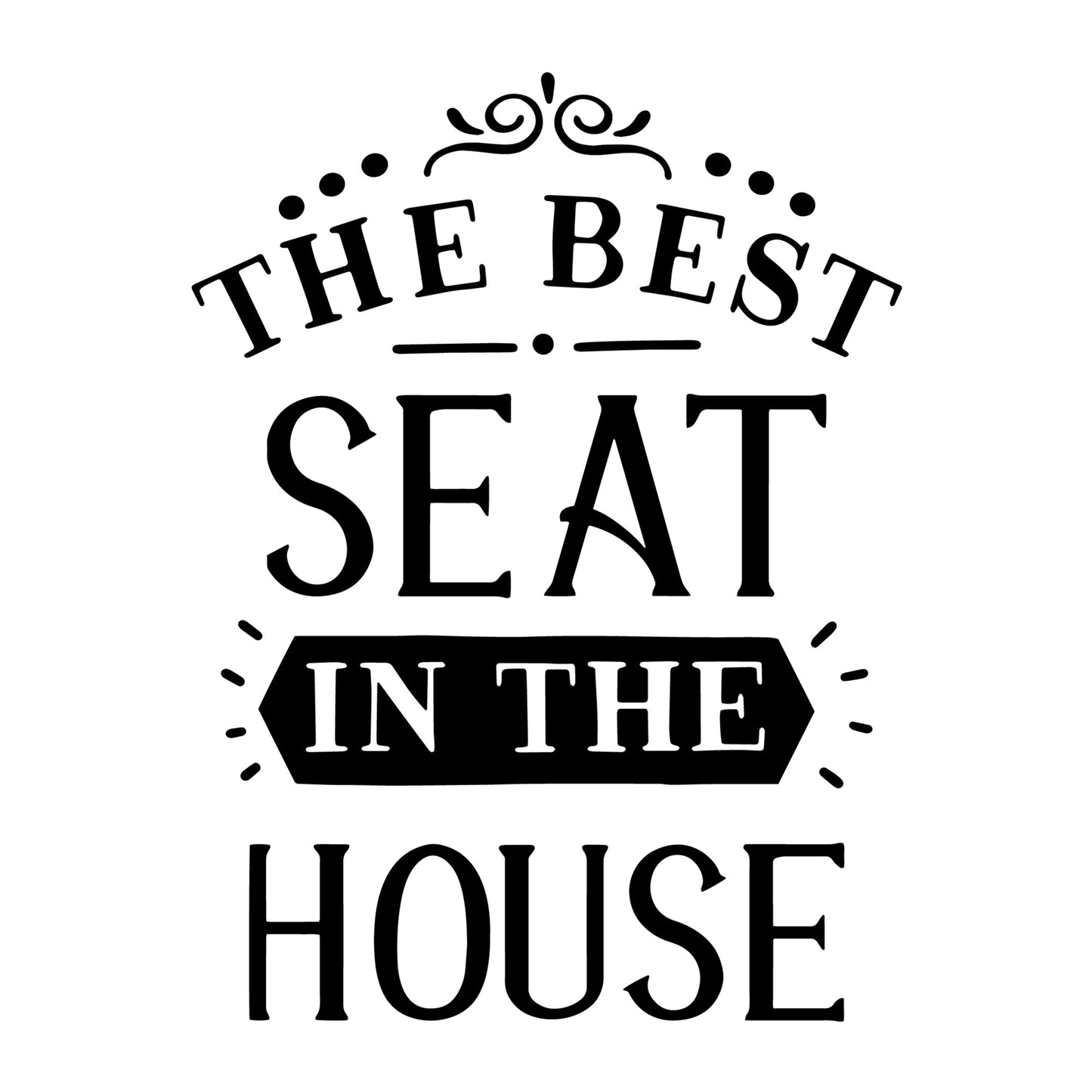 The best seat in the house SVG