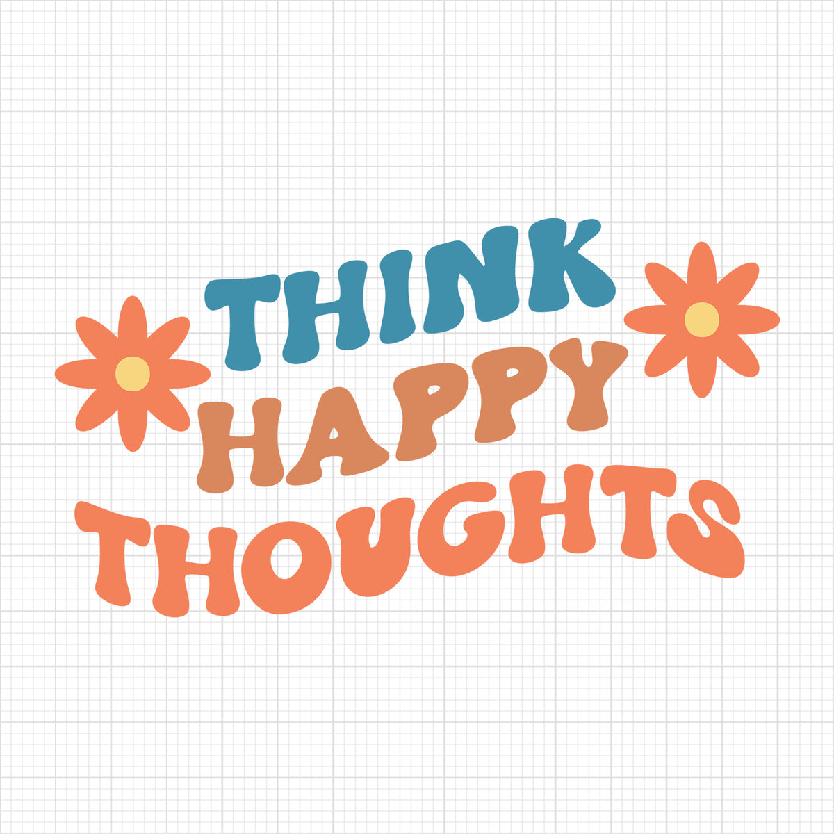 Think Happy Thoughts