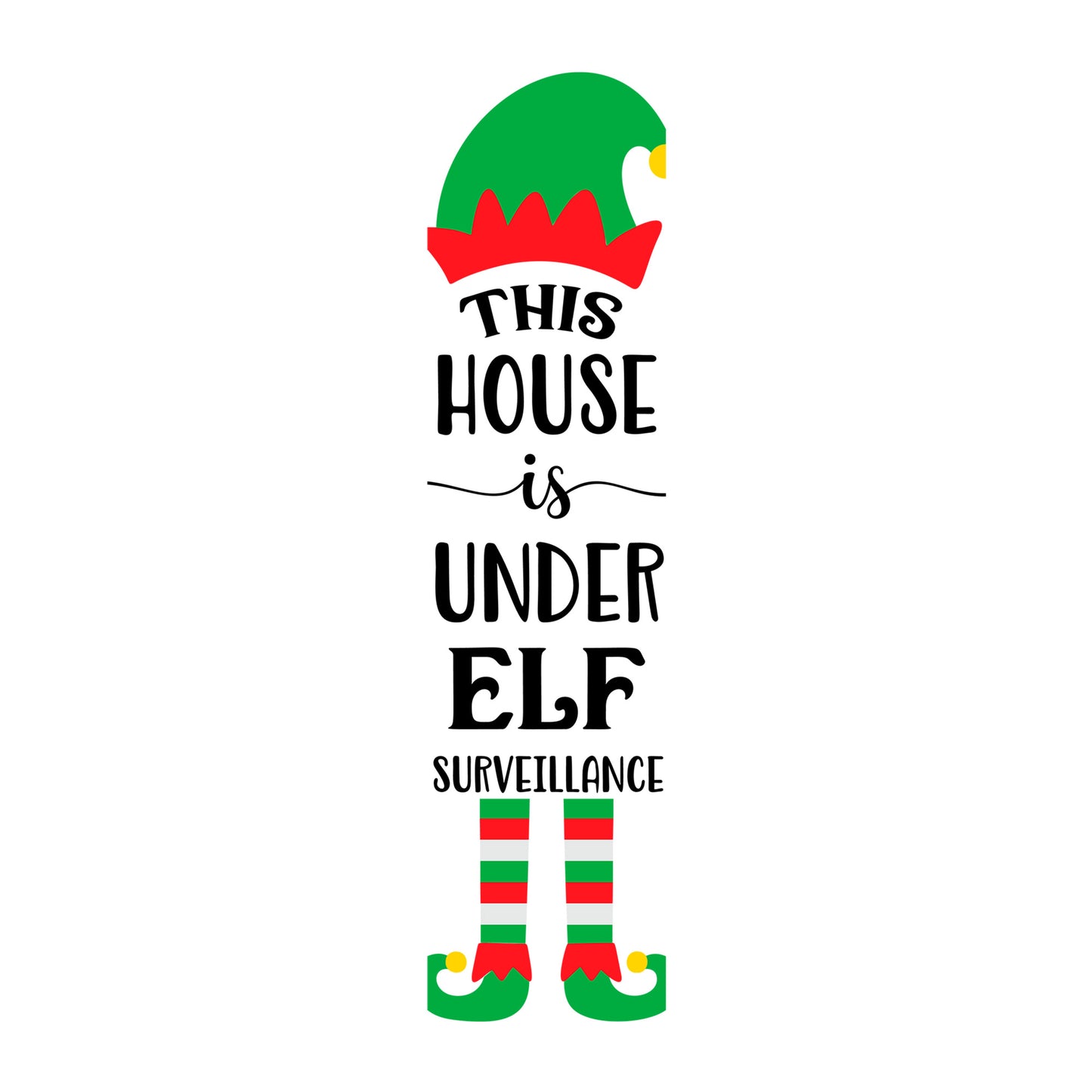 This House Is Under Elf Surveillance SVG design for Cricut, Silhouette, laser cutting, vinyl, sublimation, and Christmas porch sign projects.