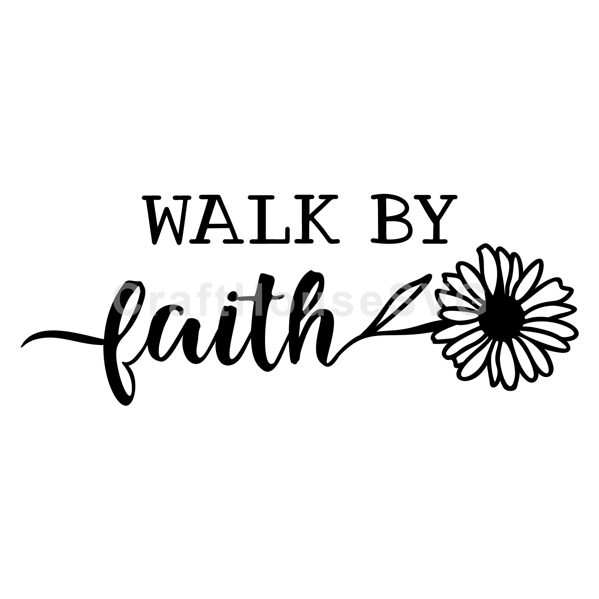 Walk By Faith SVG Christian Cut File