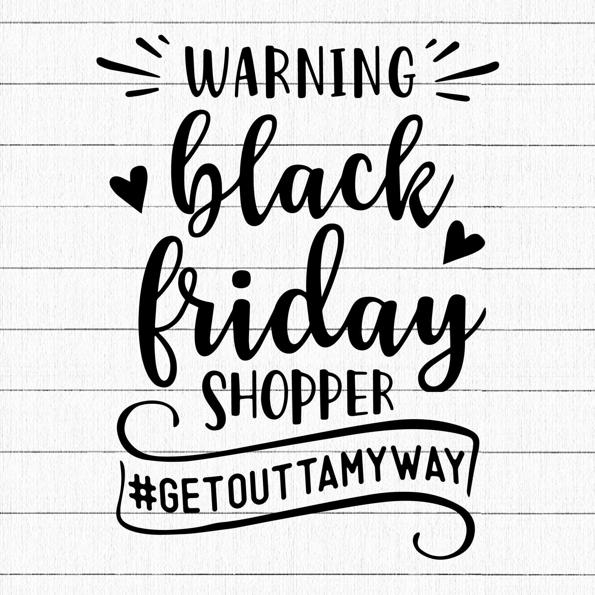 Warning Black Friday shopper SVG | M35F15